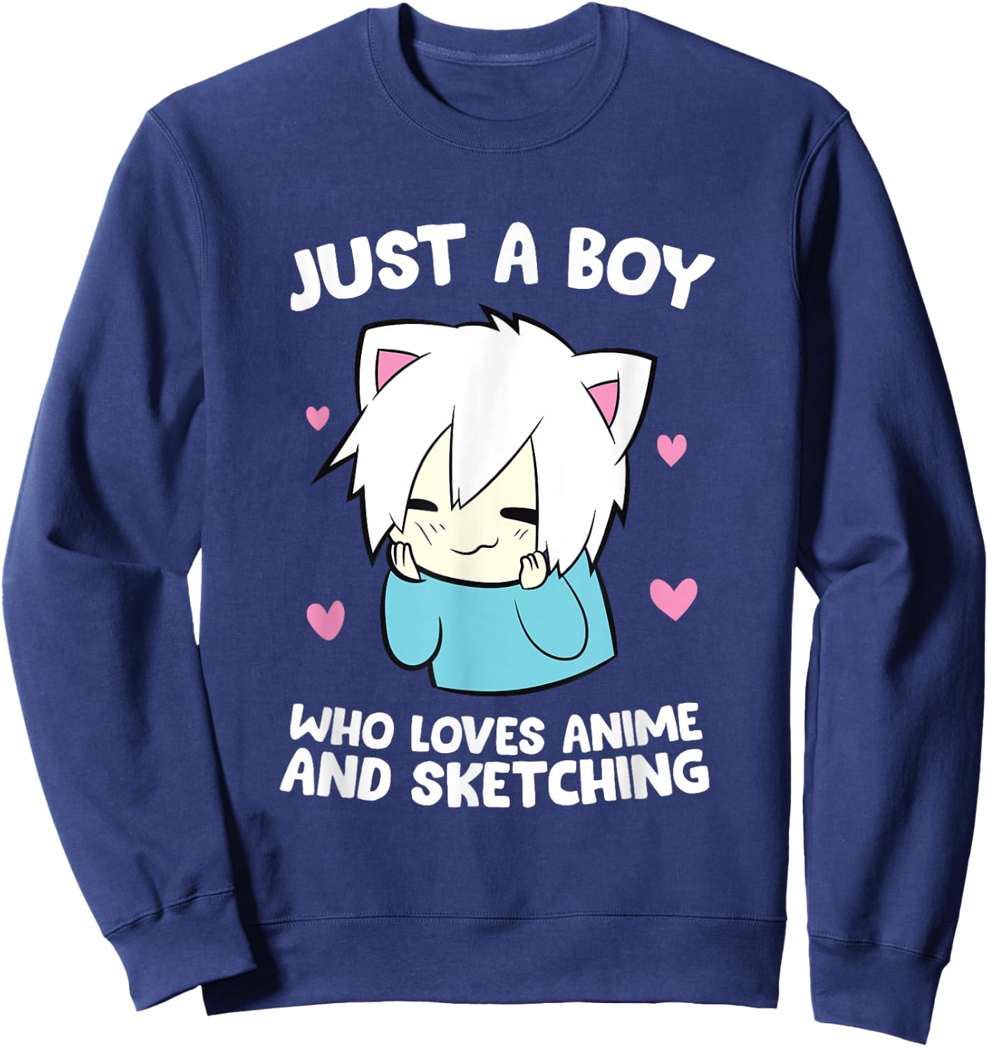 Just a Boy Who Loves Anime and Sketching Love Anime Sweatshirt - Sweatshirt | Navy