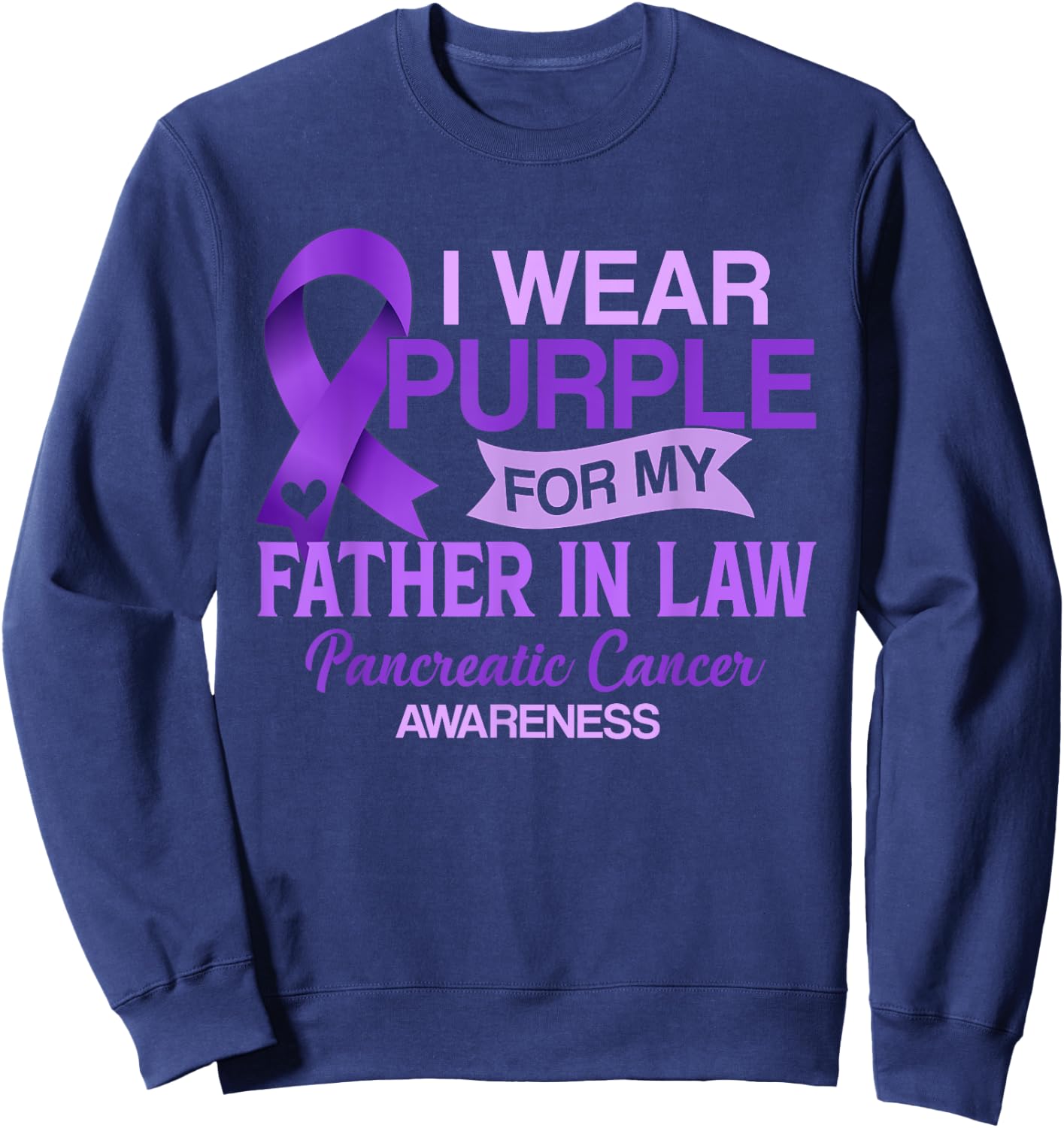 I Wear Purple For My Father In Law Pancreatic Cancer Sweatshirt - Sweatshirt | Navy