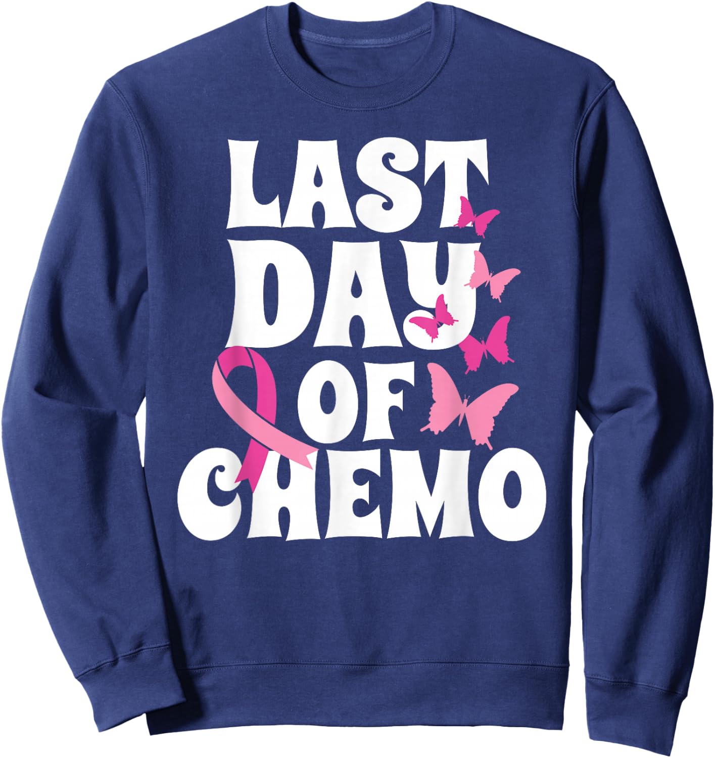 Breast Cancer Last Day of Chemo Butterfly Recovery Sweatshirt - Sweatshirt | Navy