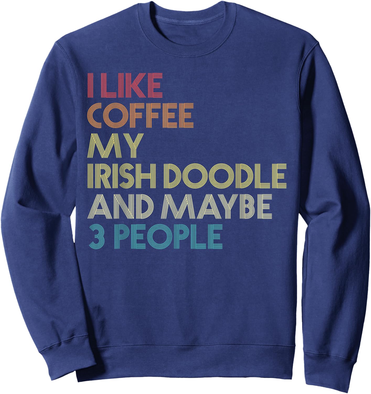 Irish Doodle Dog Owner Gift Coffee Lover Funny Vintage Retro Men Women Sweatshirt - Sweatshirt | Navy