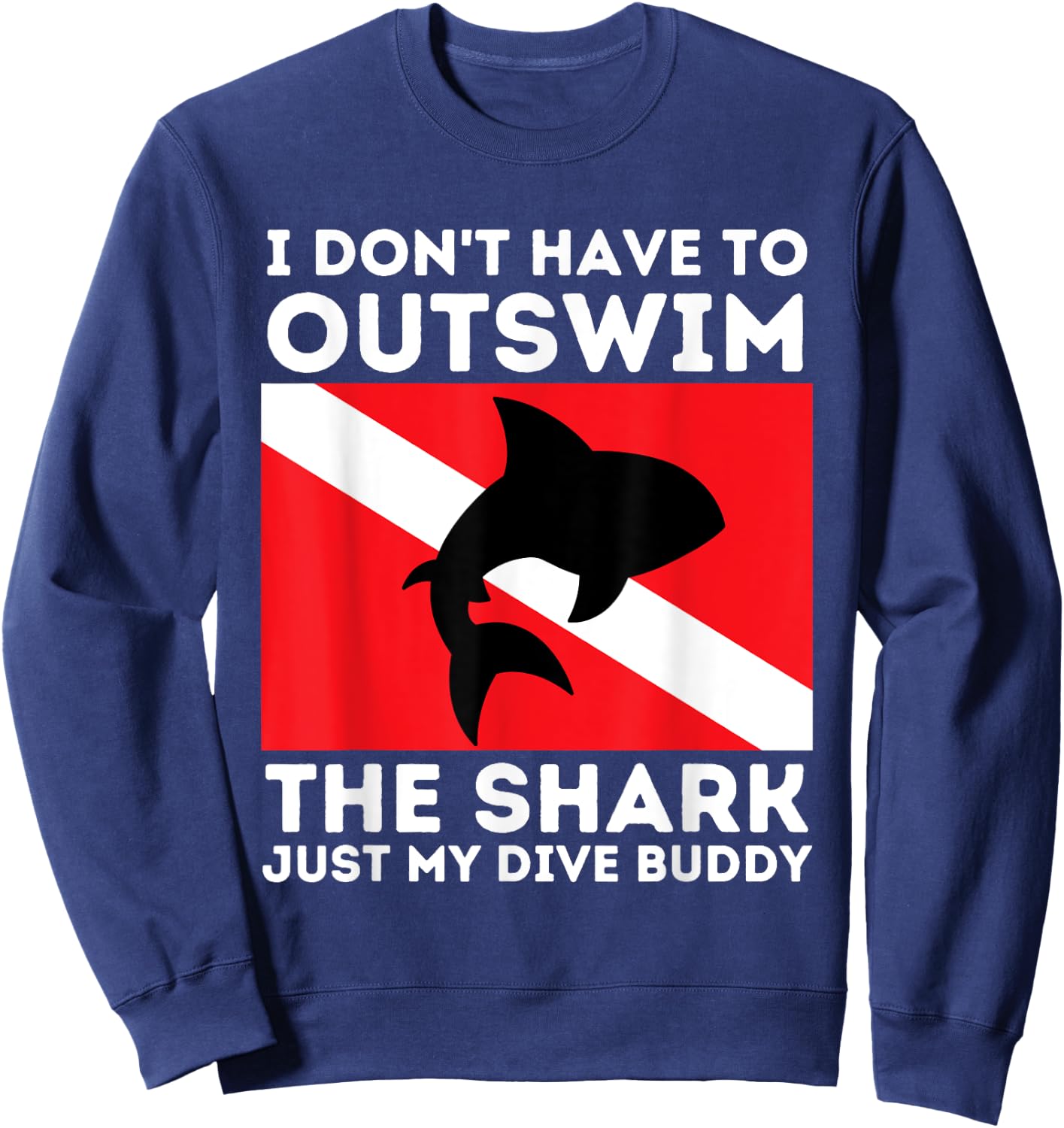 Outswim My Dive Buddy - Funny Shark & Scuba Diving Diver Sweatshirt - Sweatshirt | Navy