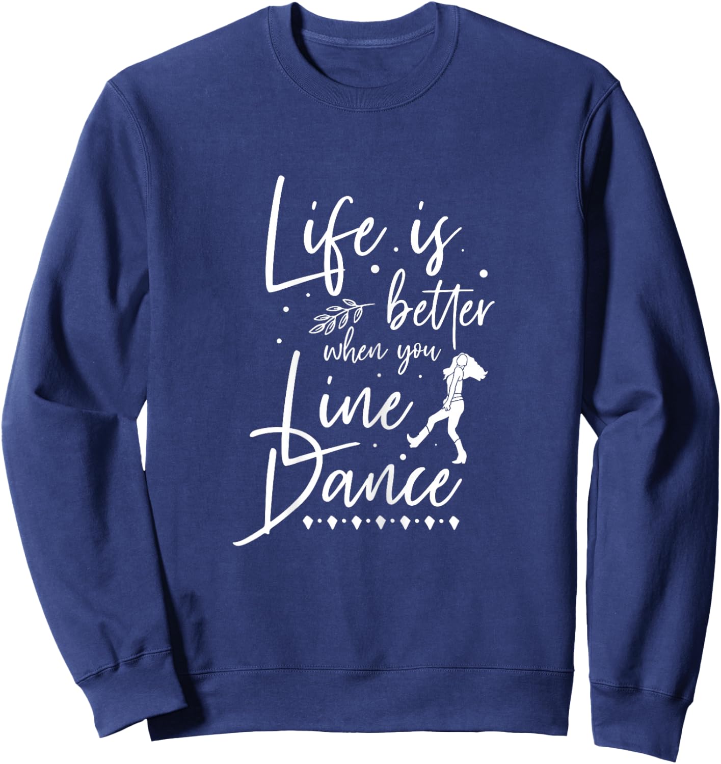 Linedance Leben Ist Besser Wenn Du Tanzt Cowgirl Gift Sweatshirt - Sweatshirt | Navy