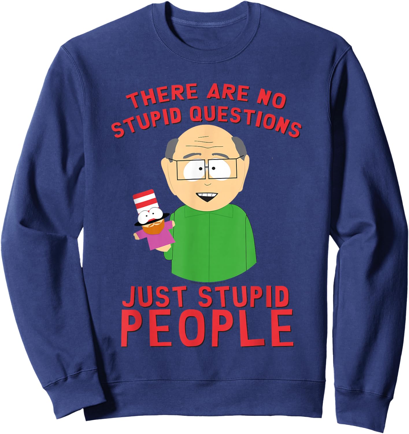 South Park Mr. Garrison No Stupid Questions Sweatshirt - Sweatshirt | Navy
