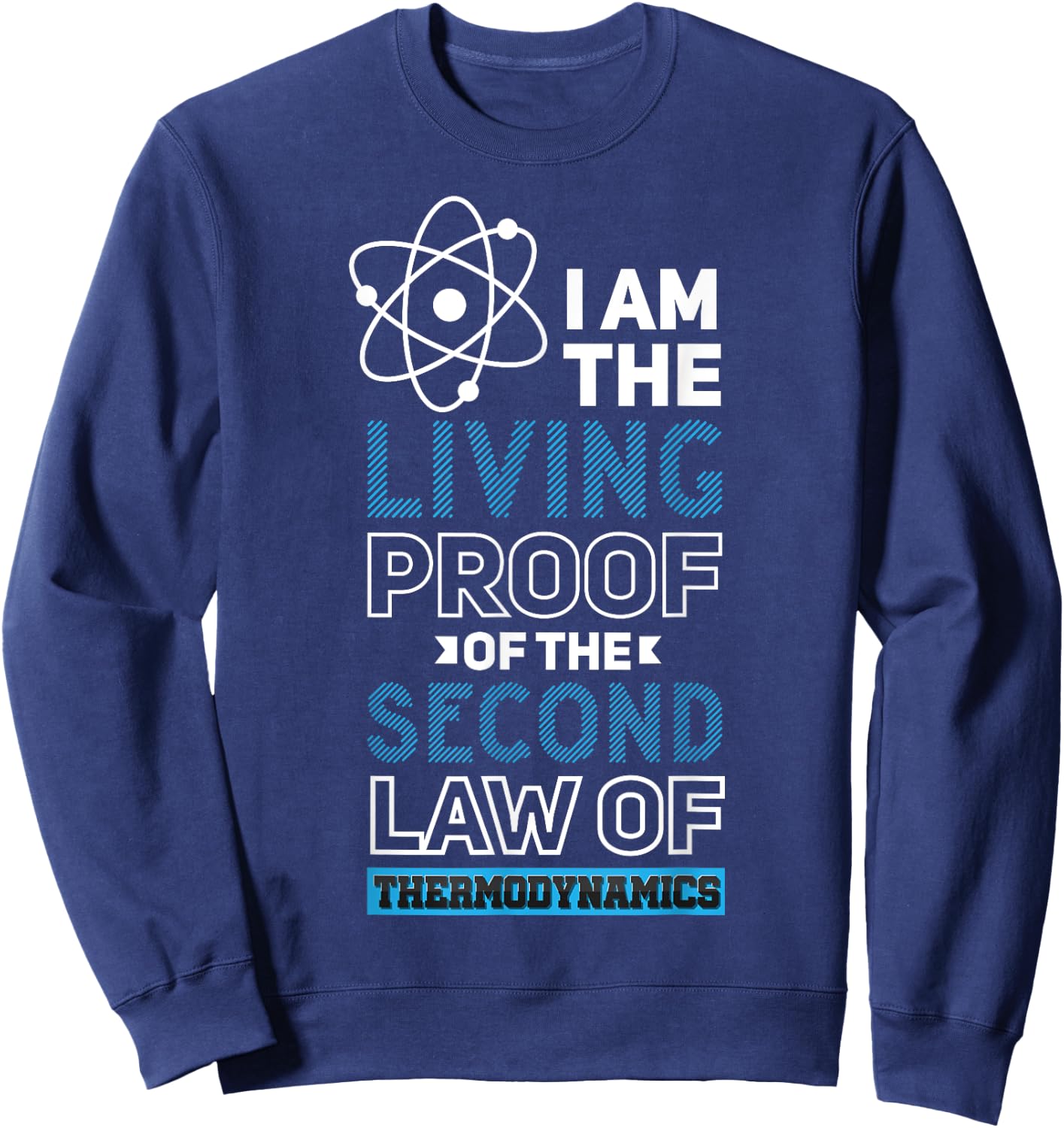 Quantum Physics Pun Second Law Thermodynamics Sweatshirt - Sweatshirt | Navy