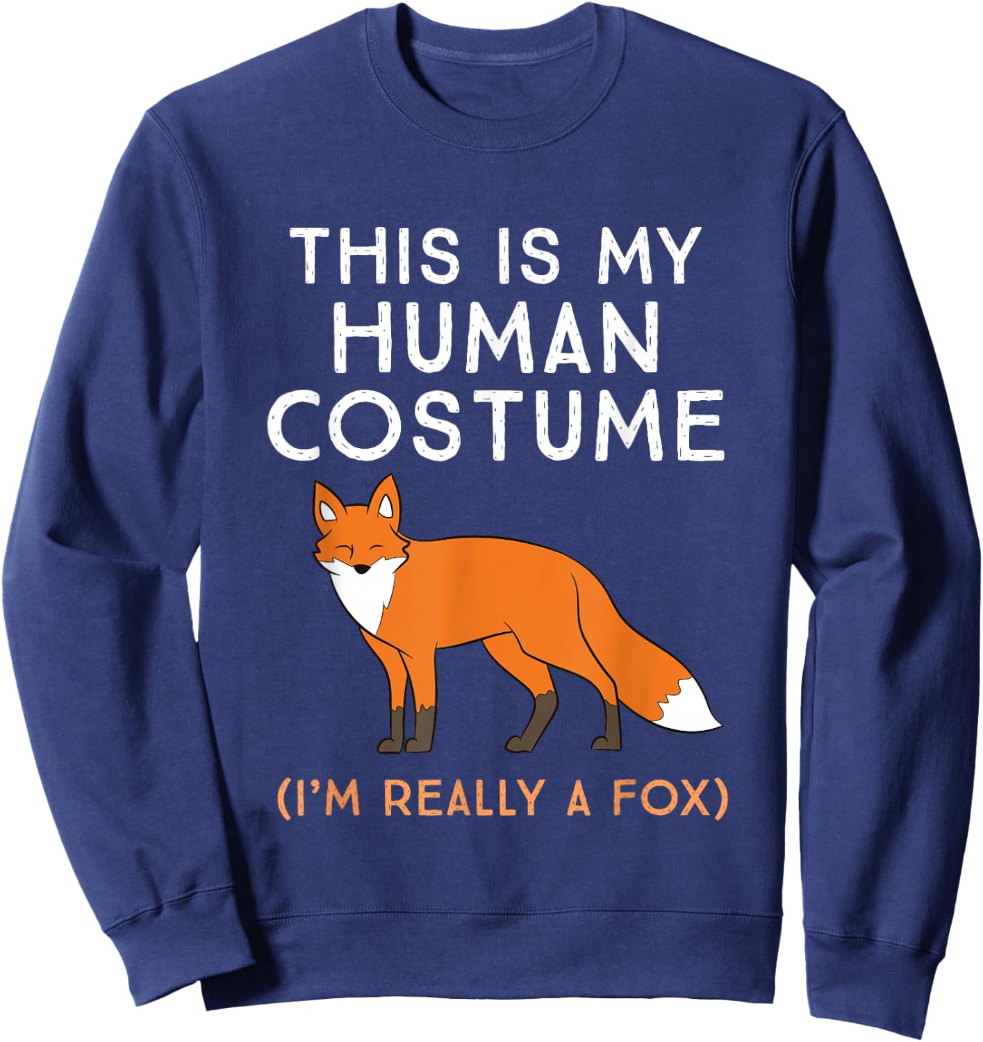 This is My Human Costume I'm Really A Fox Sweatshirt - Sweatshirt | Navy