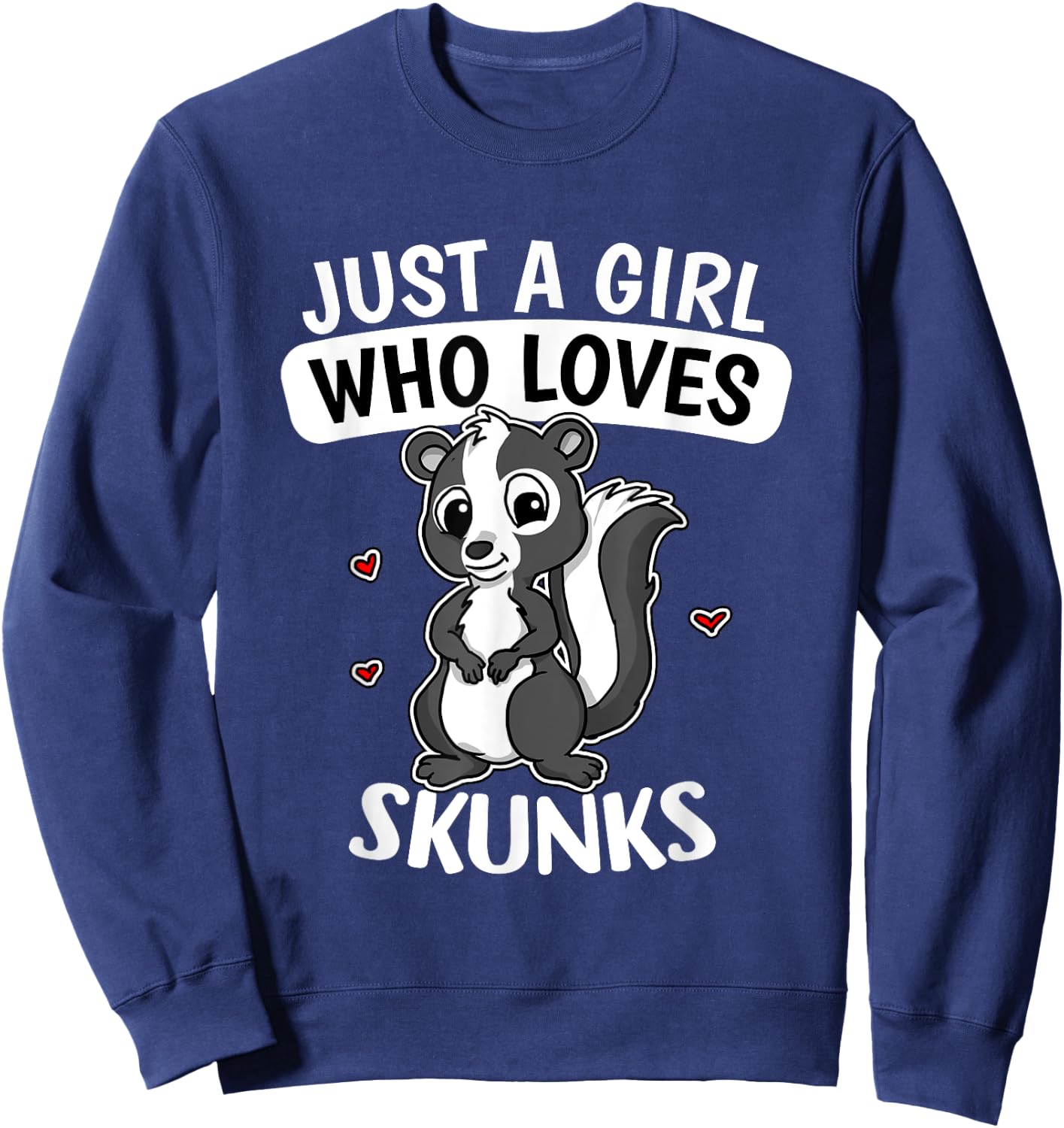 Just A Girl Who Loves Skunks Funny Skunk Costume Sweatshirt - Sweatshirt | Navy