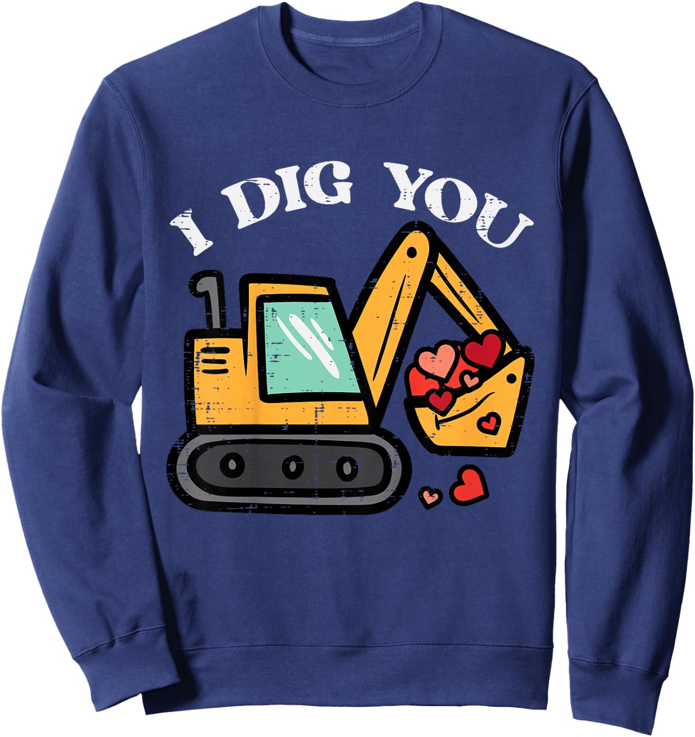 Kids Valentines Day Excavator Dig You Construction Toddler Boys Sweatshirt - Sweatshirt | Navy