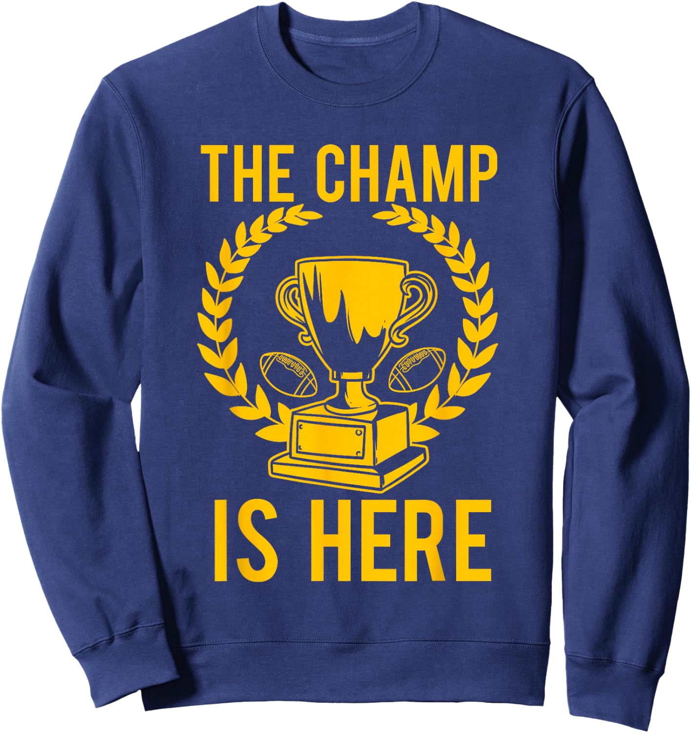Funny Fantasy Football Champ Is Here Sweatshirt - Sweatshirt | Navy