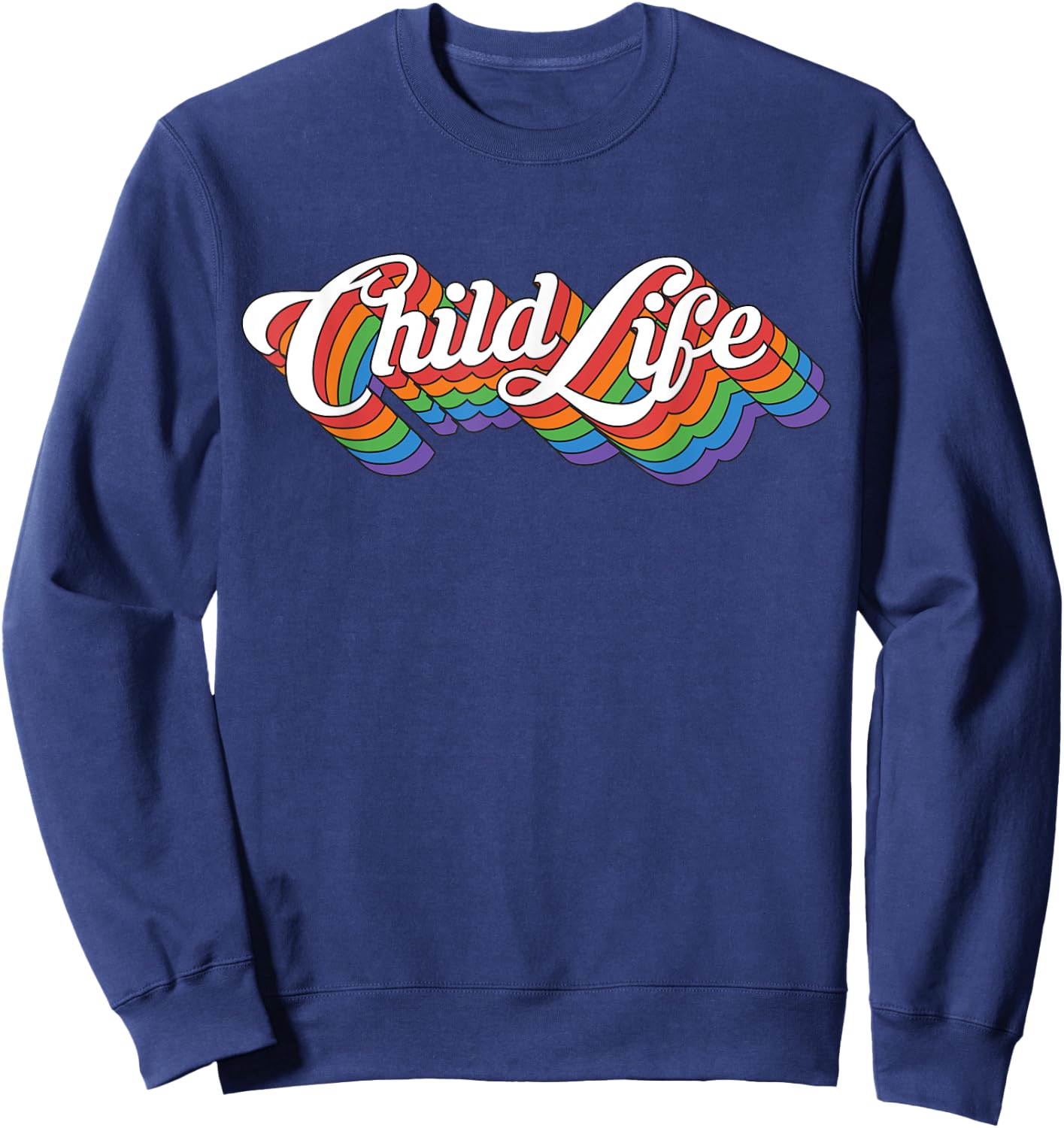 Pediatric Specialist Health Care Child Life Professionals Sweatshirt - Sweatshirt | Navy