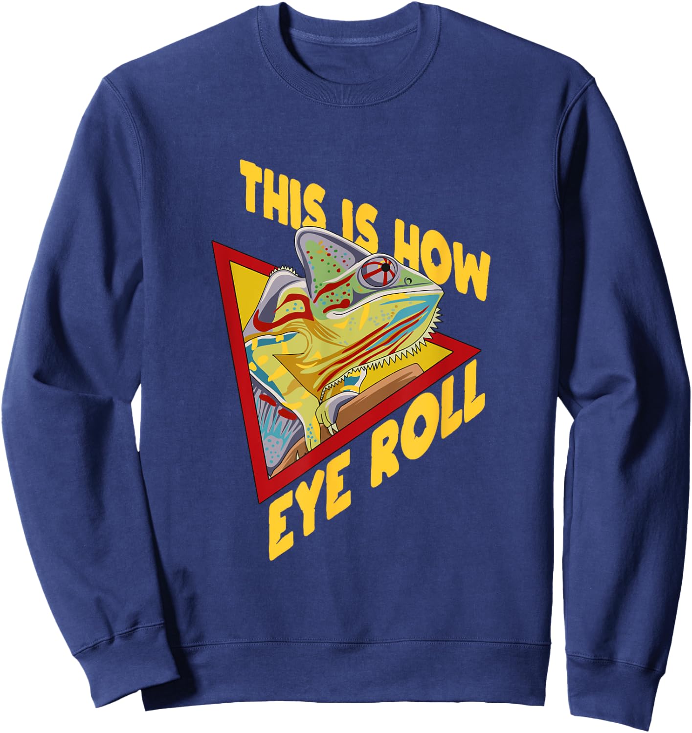 Chameleon Quote for a Chameleon Lover Sweatshirt - Sweatshirt | Navy