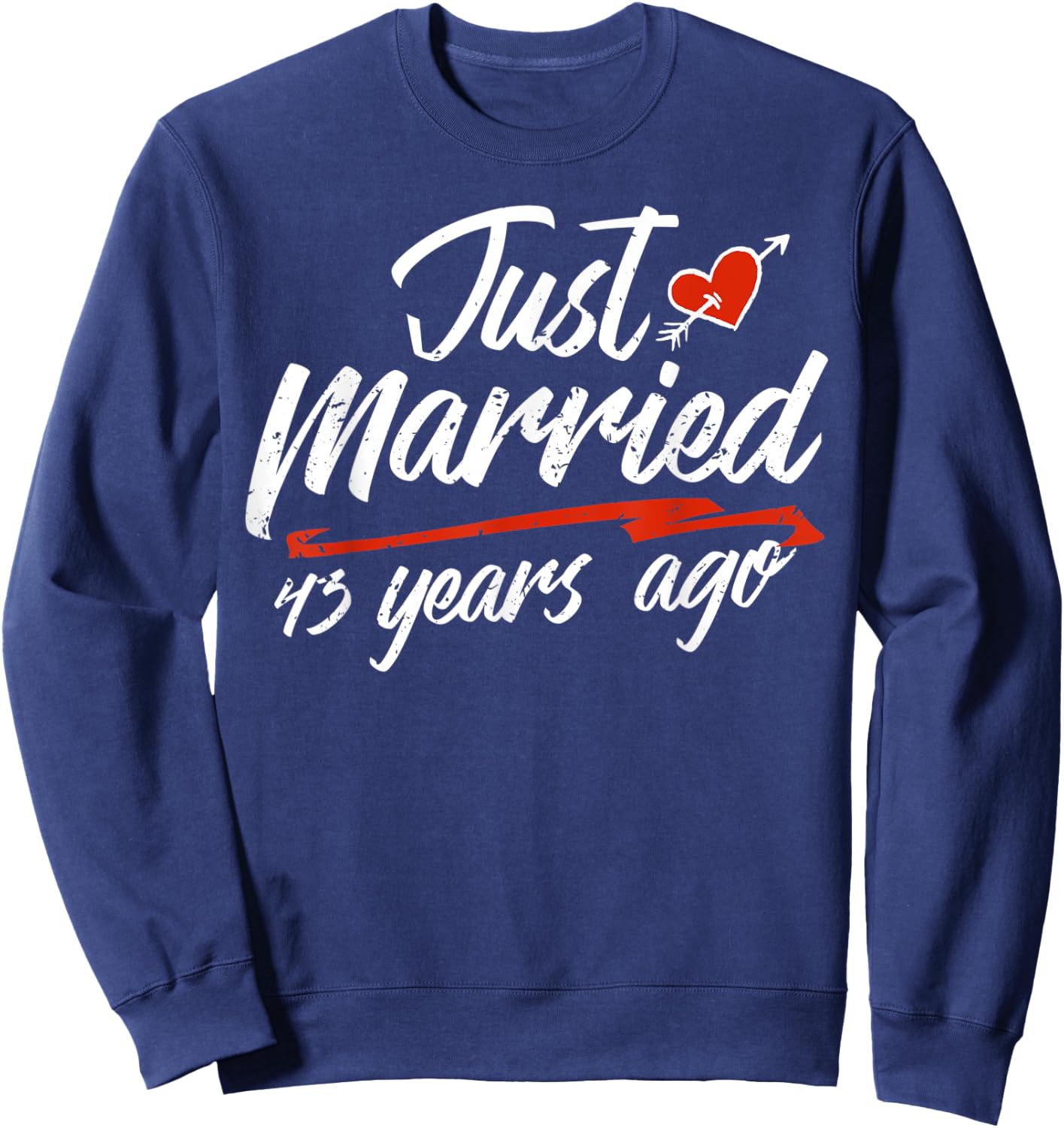 Wedding Anniversary Couple Gift Just Married 43 Years Ago Sweatshirt - Sweatshirt | Navy