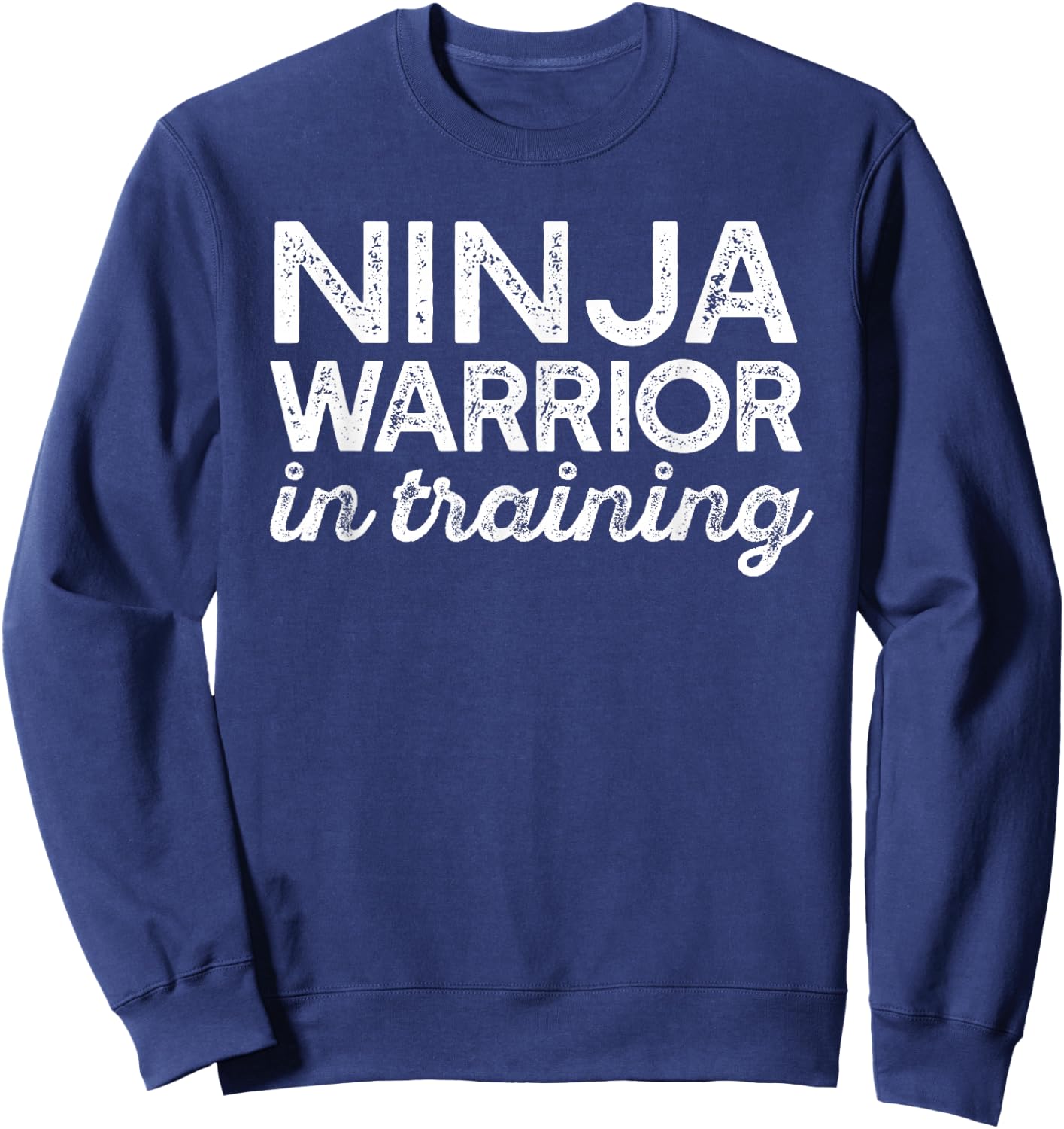 Ninja Warrior in Training Fun Parkour Meme Sweatshirt - Sweatshirt | Navy