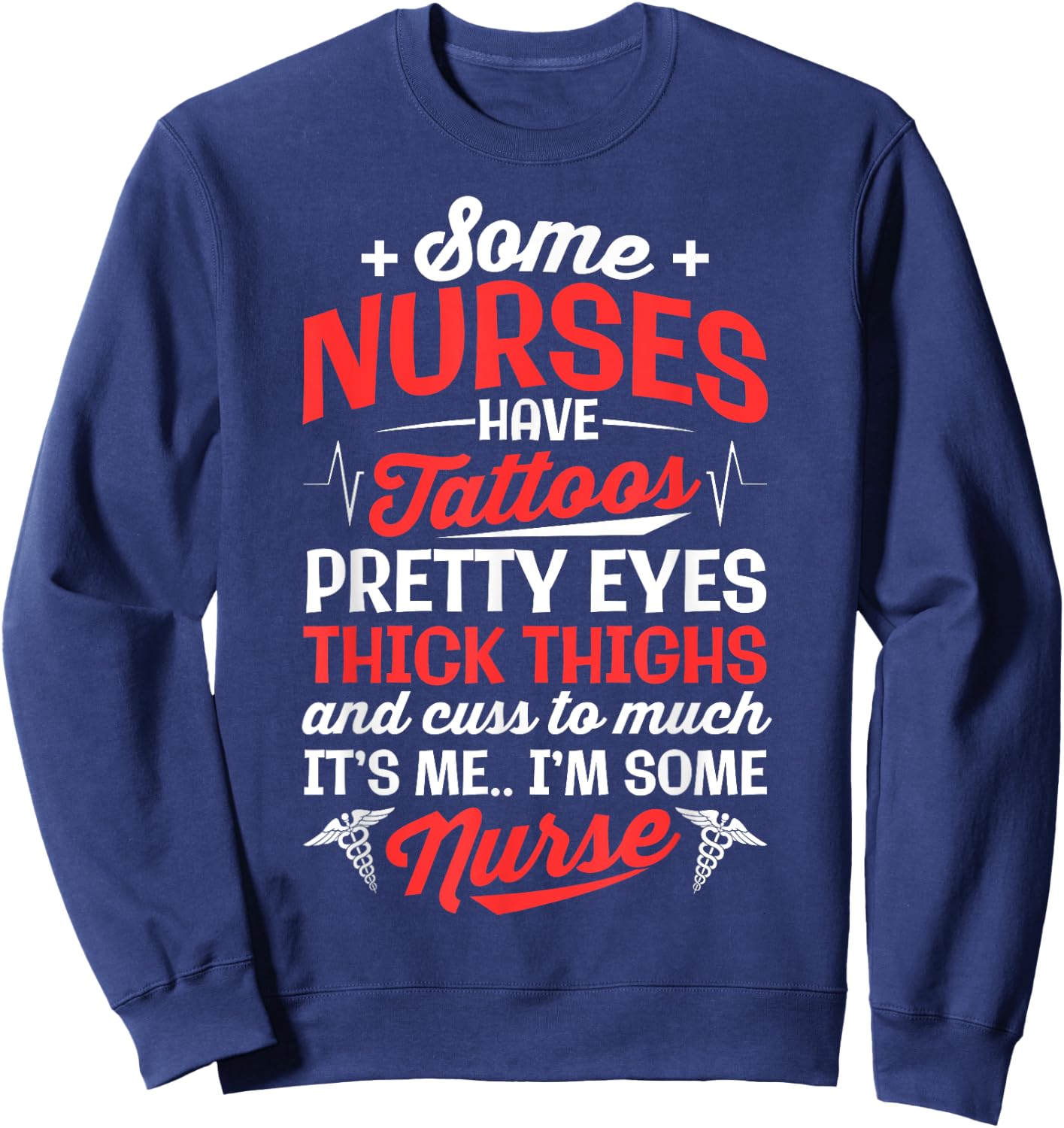Some Nurse Have Tattoos Women Nursing Funny RN LPN CNA Sweatshirt - Sweatshirt | Navy