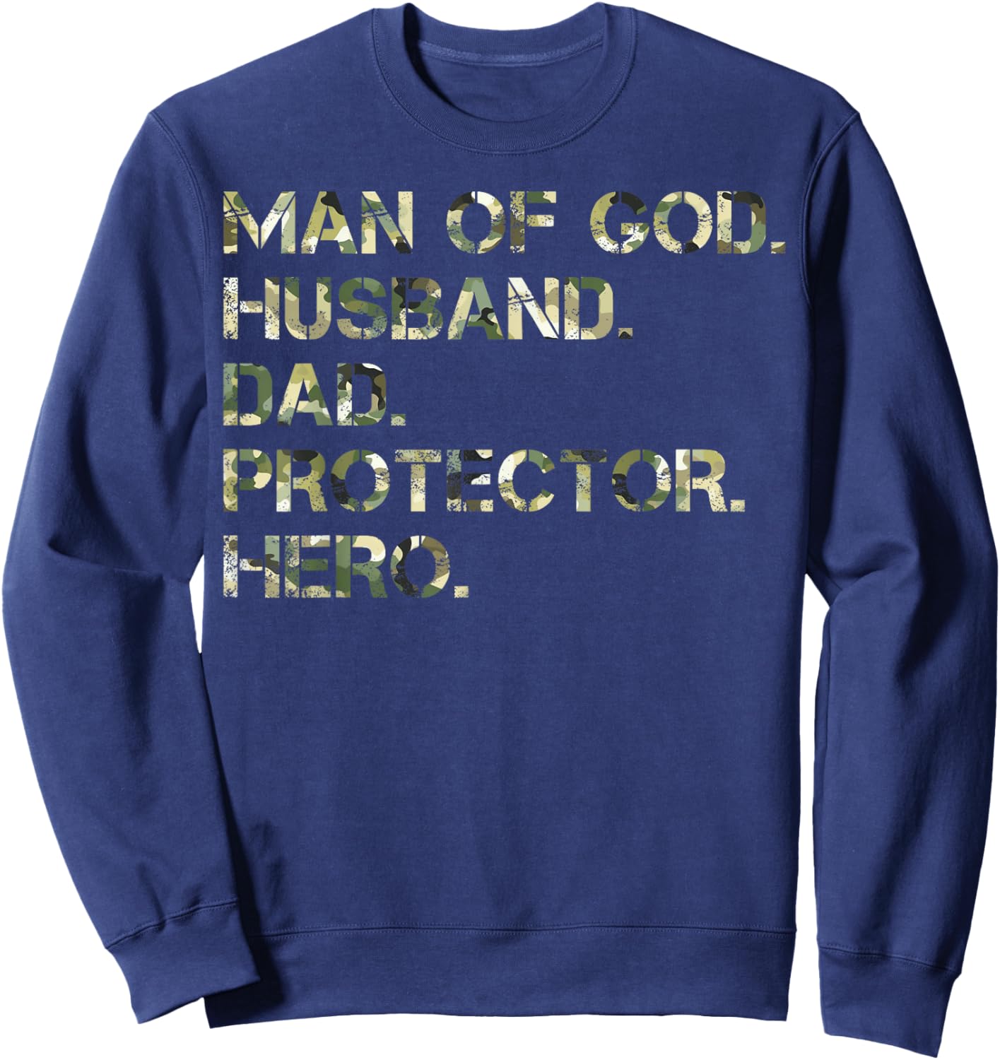 Man Of God Husband Dad Protector Hero Camo Father's Day Sweatshirt - Sweatshirt | Navy
