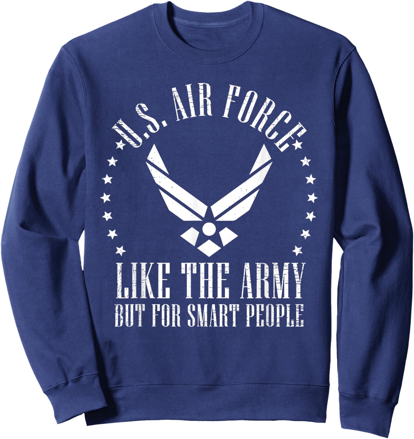 Funny US Air Force Gift Men Women Cool Army for Smart People Sweatshirt - Sweatshirt | Navy