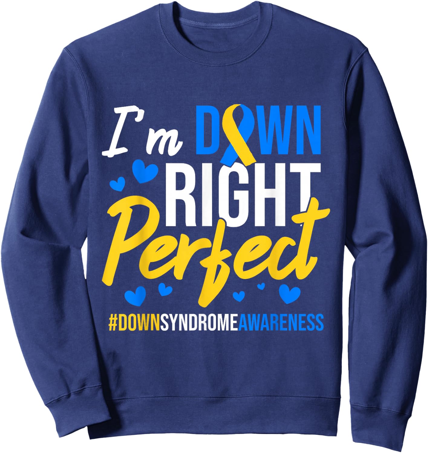iRockstar Design Down Right Perfect World Down Syndrome Awareness Day Ribbon Black Small Sweatshirt - Sweatshirt | Navy