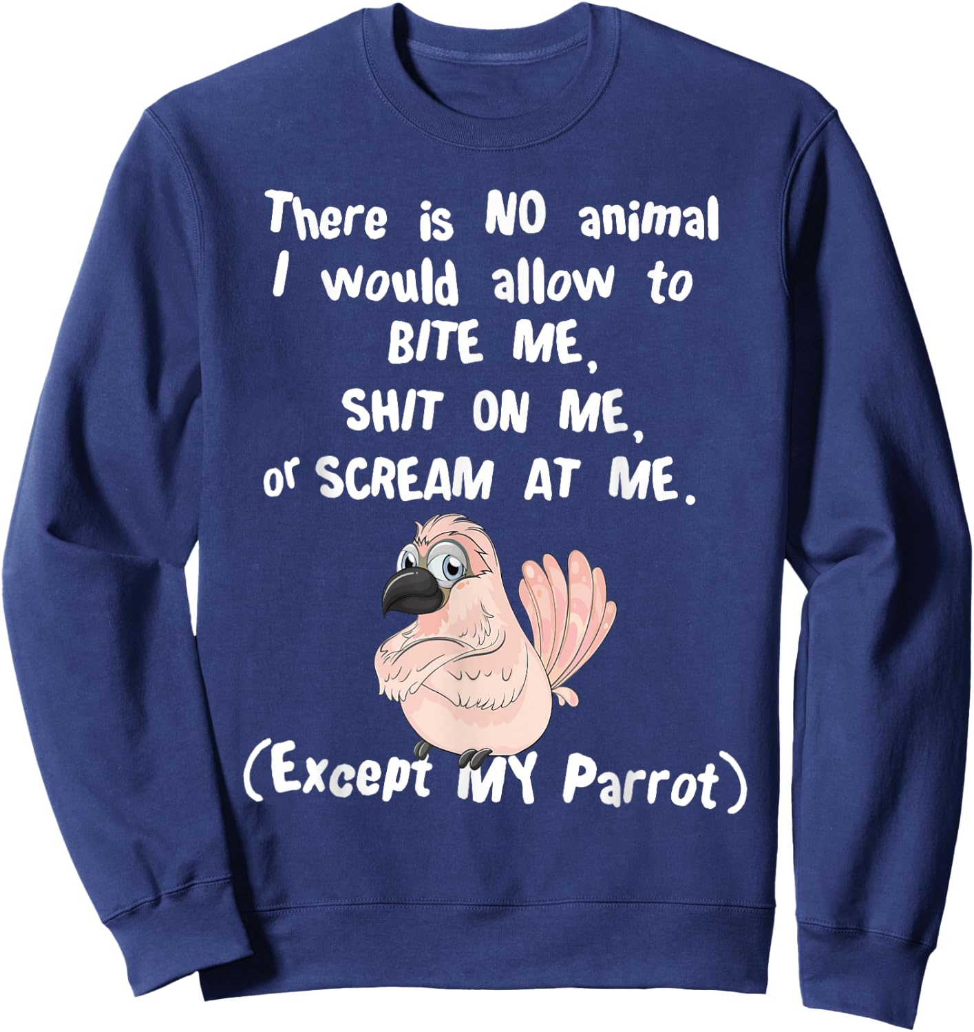 Moluccan Cockatoo Parrot Biting, Shitting, Screaming Sweatshirt - Sweatshirt | Navy