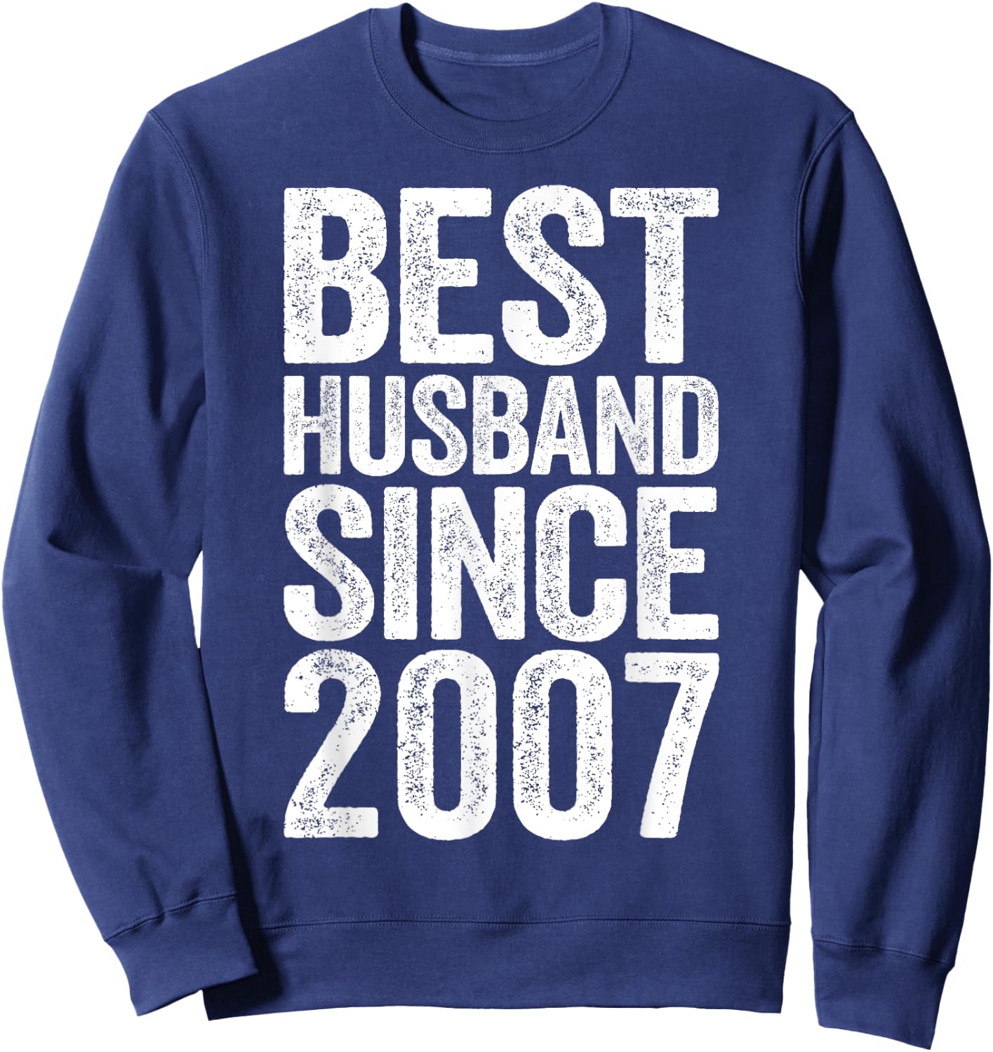 Best Husband Since 2007 13th Wedding Anniversary Sweatshirt - Sweatshirt | Navy