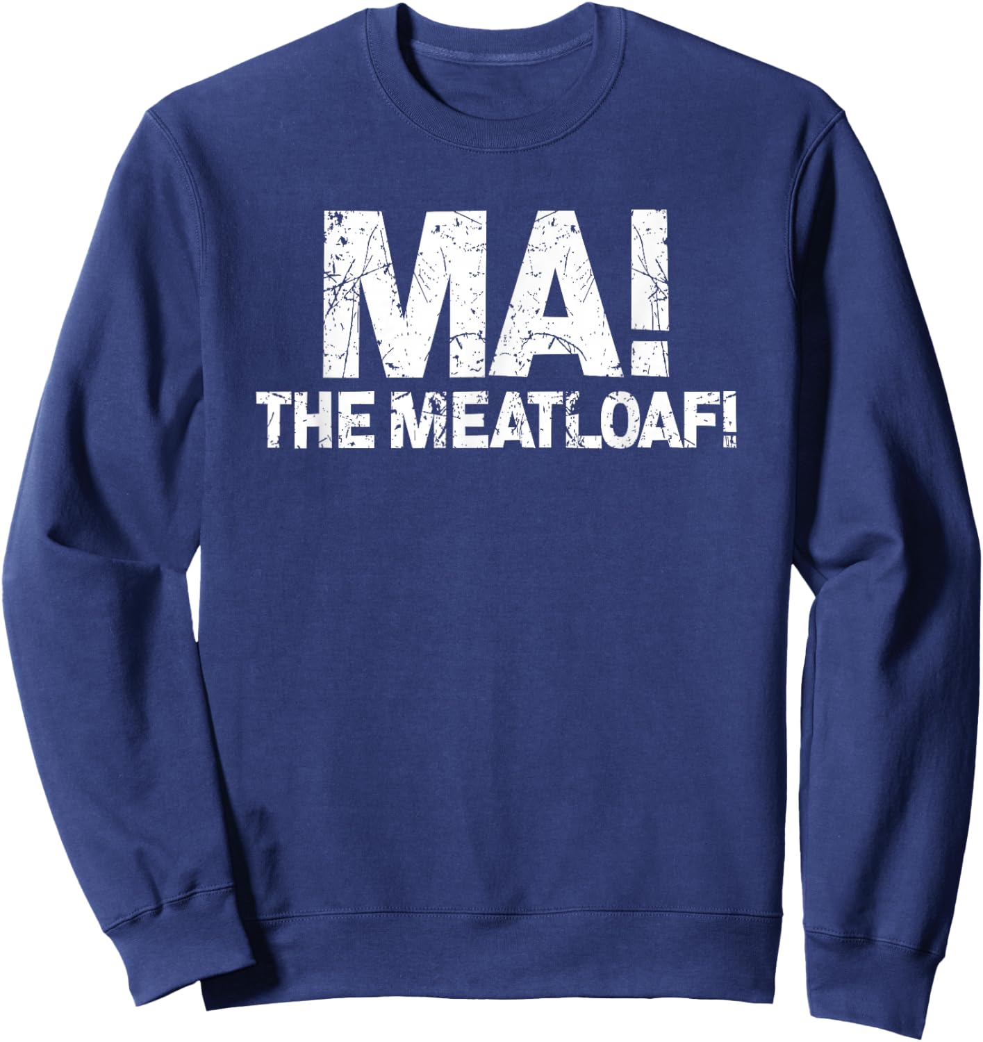 Ma! The Meat Loaf | Funny Love Moms Cooking Sweatshirt - Sweatshirt | Navy