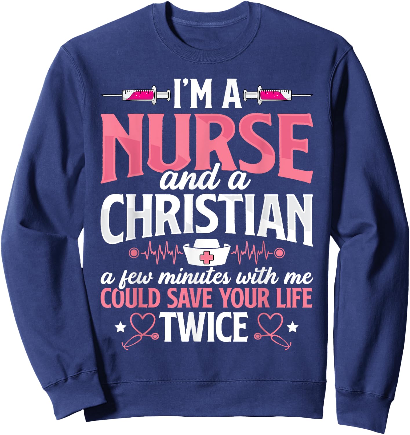 Christian Nurse Jesus God Funny Nursing RN LPN CNA Women Sweatshirt - Sweatshirt | Navy