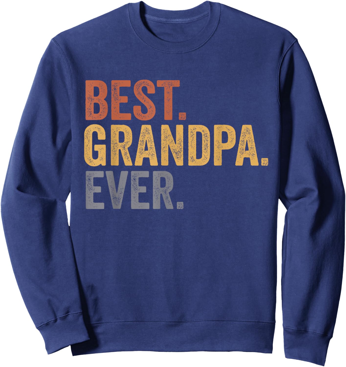 Best Grandpa Ever Gifts From Grandkids Grandpa Father's Day Sweatshirt - Sweatshirt | Navy