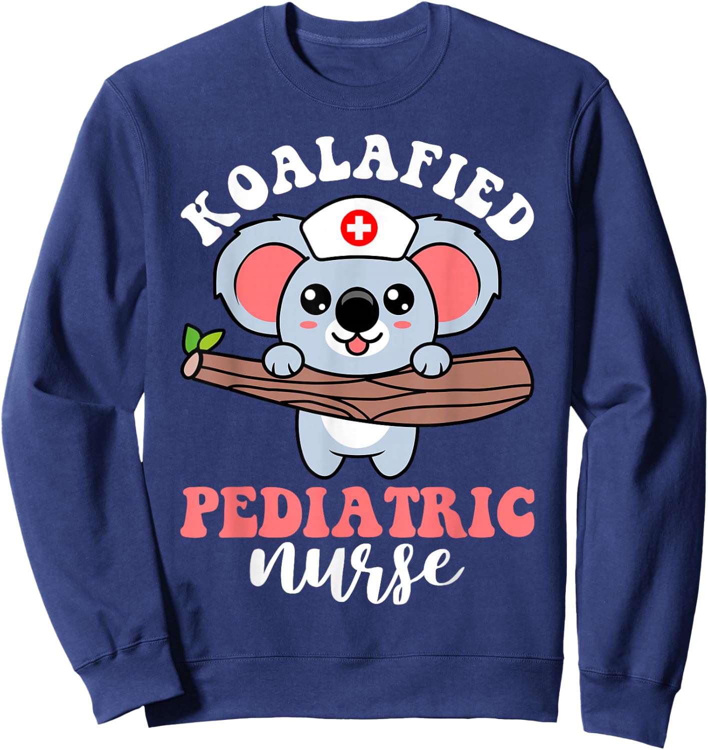 Koalafied Pediatric Nurse Pediatrician Pediatrist Graphic Sweatshirt - Sweatshirt | Navy