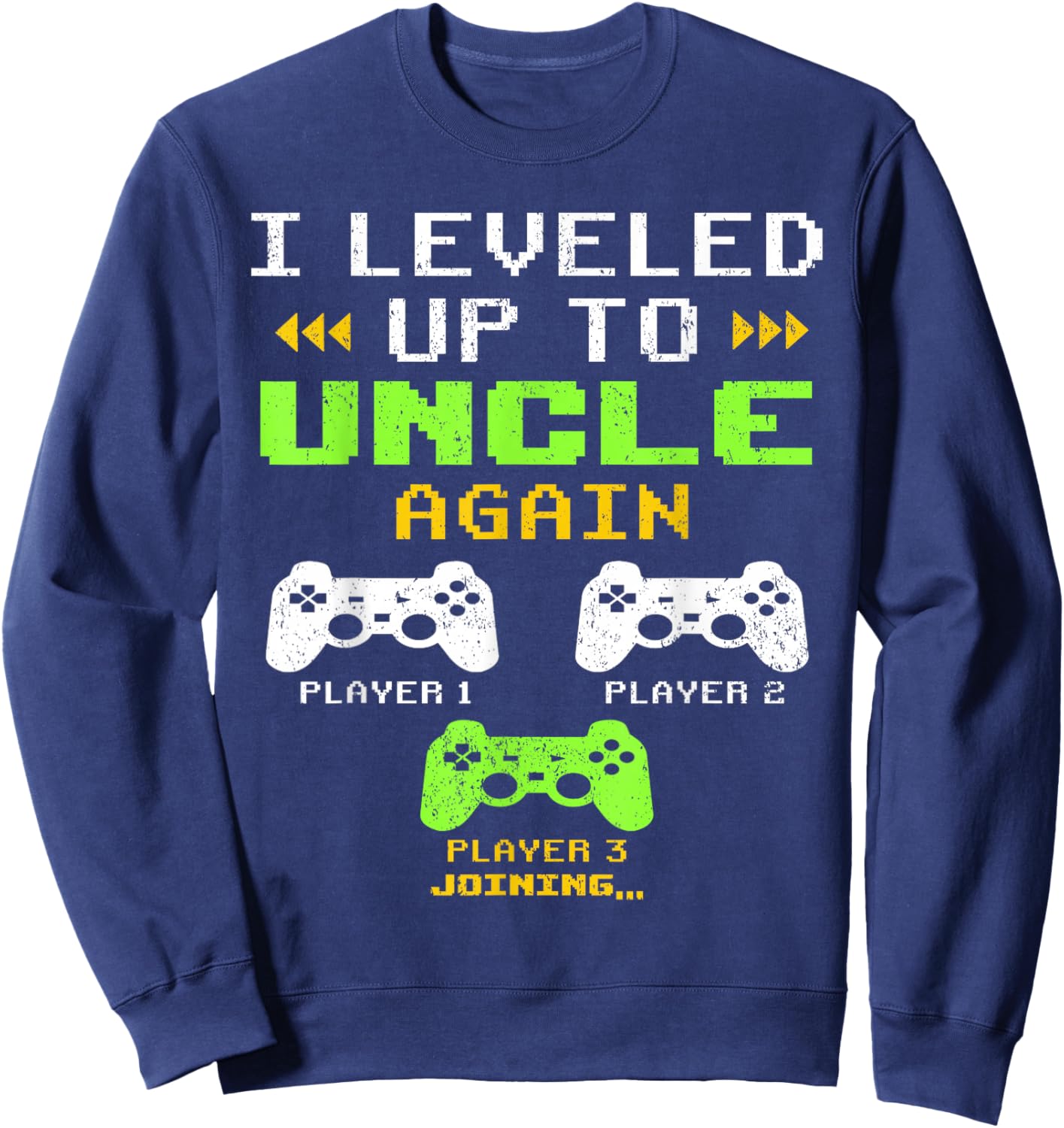 I Leveled Up To Uncle Again, Uncle Of 2, Uncle Again Sweatshirt - Sweatshirt | Navy