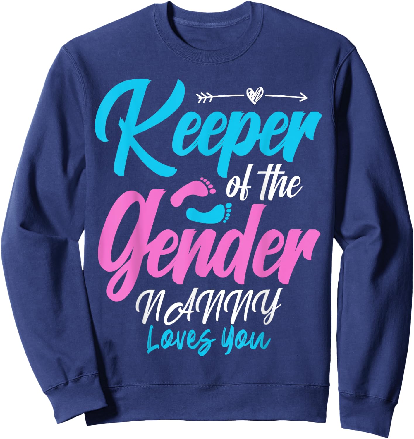 Keeper Of The Gender Reveal NANNY Loves You Baby Shower Sweatshirt - Sweatshirt | Navy