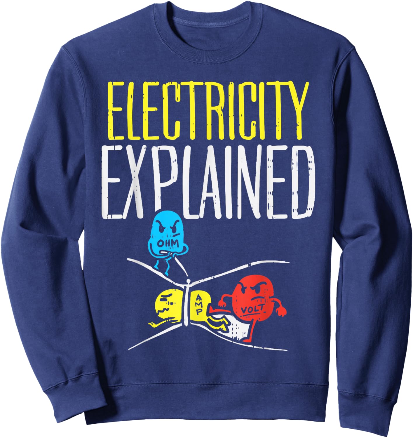 Electricity Explained Funny Electrician Teacher Nerd Gift Sweatshirt - Sweatshirt | Navy
