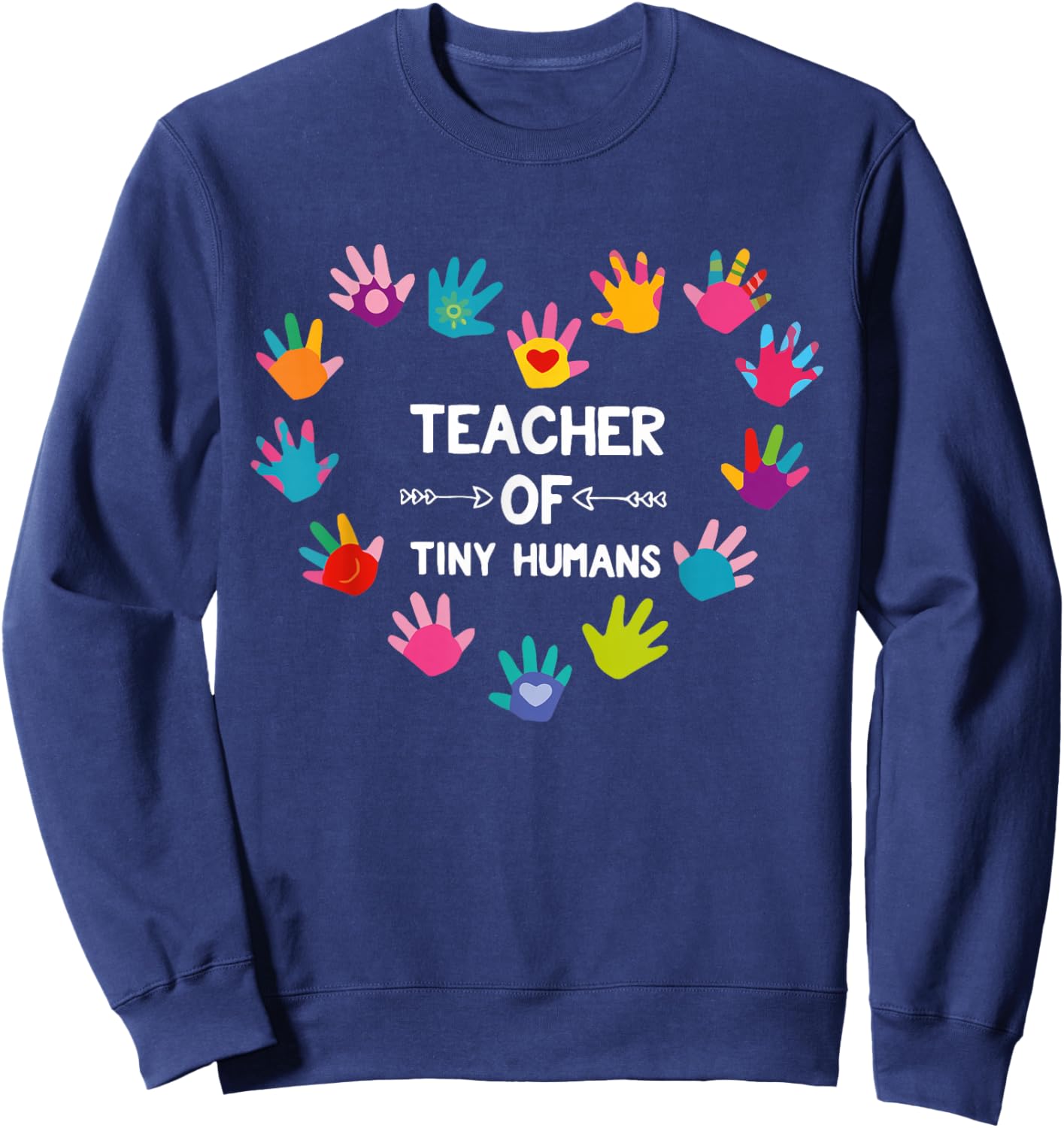 Teacher of Tiny Humans Kindergarten Preschool Teacher School Sweatshirt - Sweatshirt | Navy