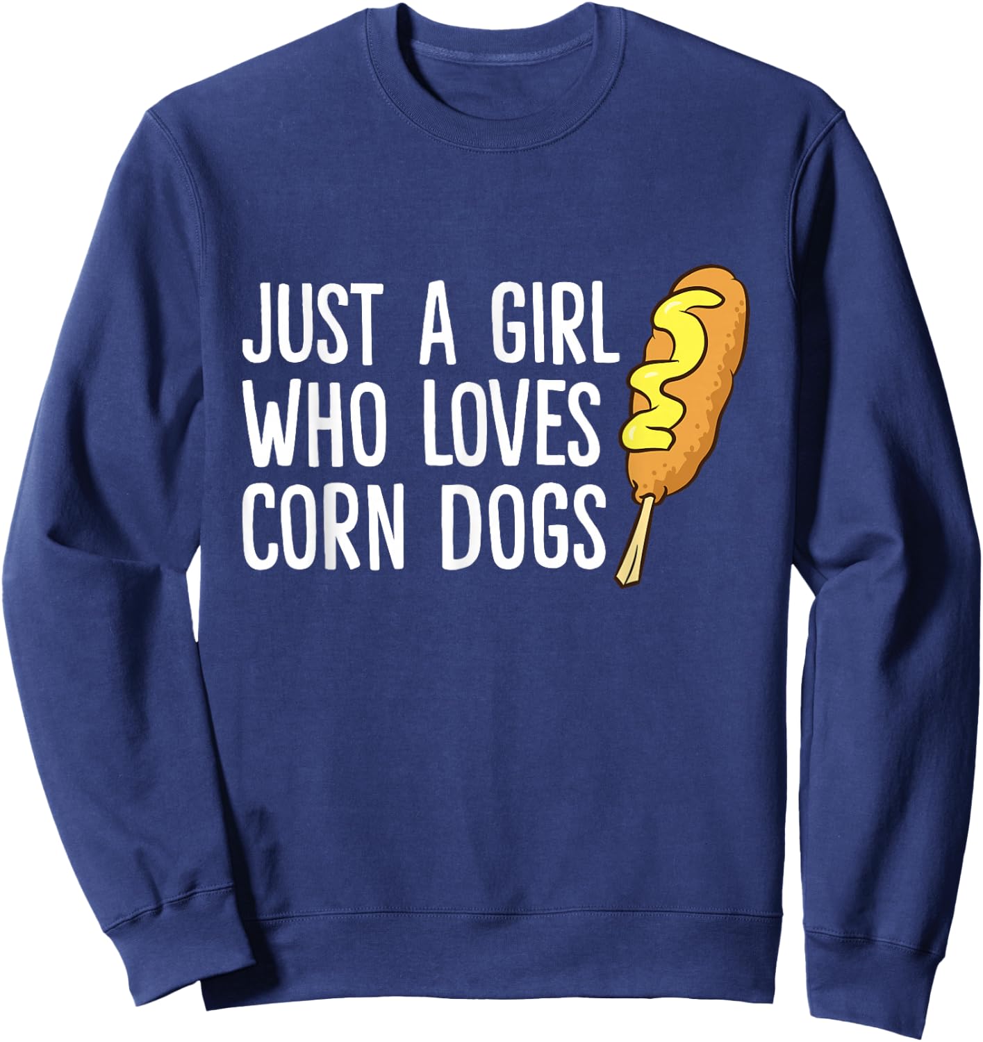 Funny Corndog Girl Just a Girl Who Loves Corn Dogs Sweatshirt - Sweatshirt | Navy