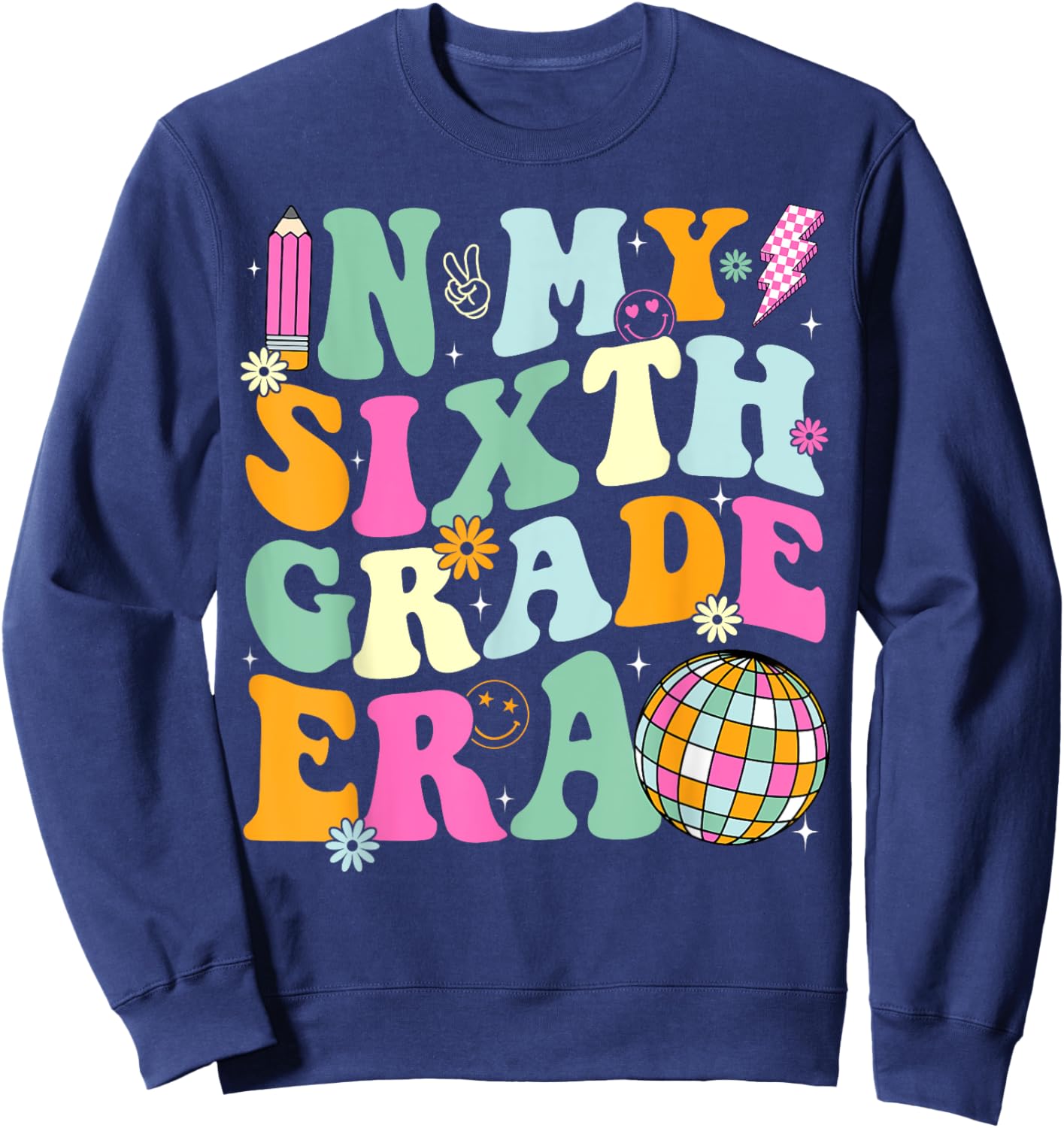 In My Sixth Grade Era Back To School 6th Grade Teacher Men Women Kids Sweatshirt - Sweatshirt | Navy
