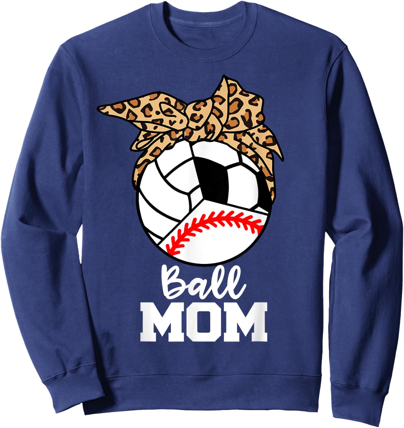 Ball Mom Funny Baseball Volleyball Soccer Leopard Mom Sweatshirt - Sweatshirt | Navy