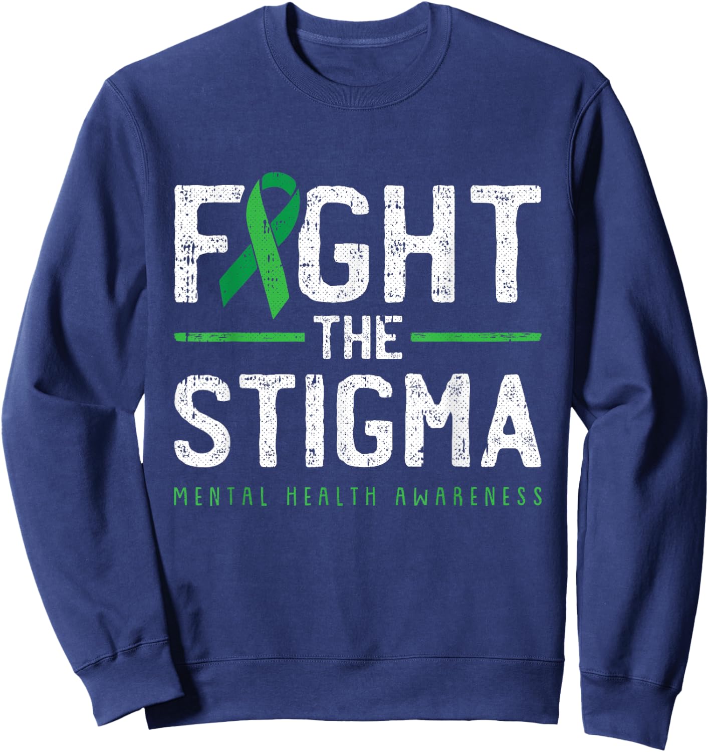 Fight The Stigma Mental Health Awareness Green Ribbon Sweatshirt - Sweatshirt | Navy