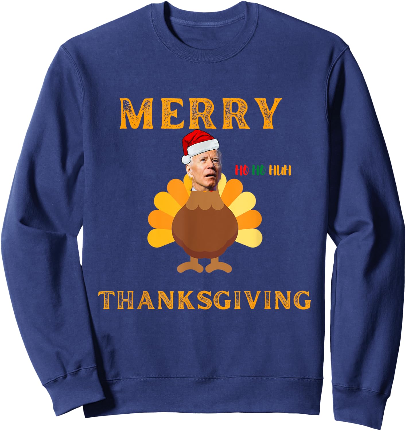 Funny Thanksgiving Joe Biden Merry Thanksgiving Confused Joe Sweatshirt - Sweatshirt | Navy