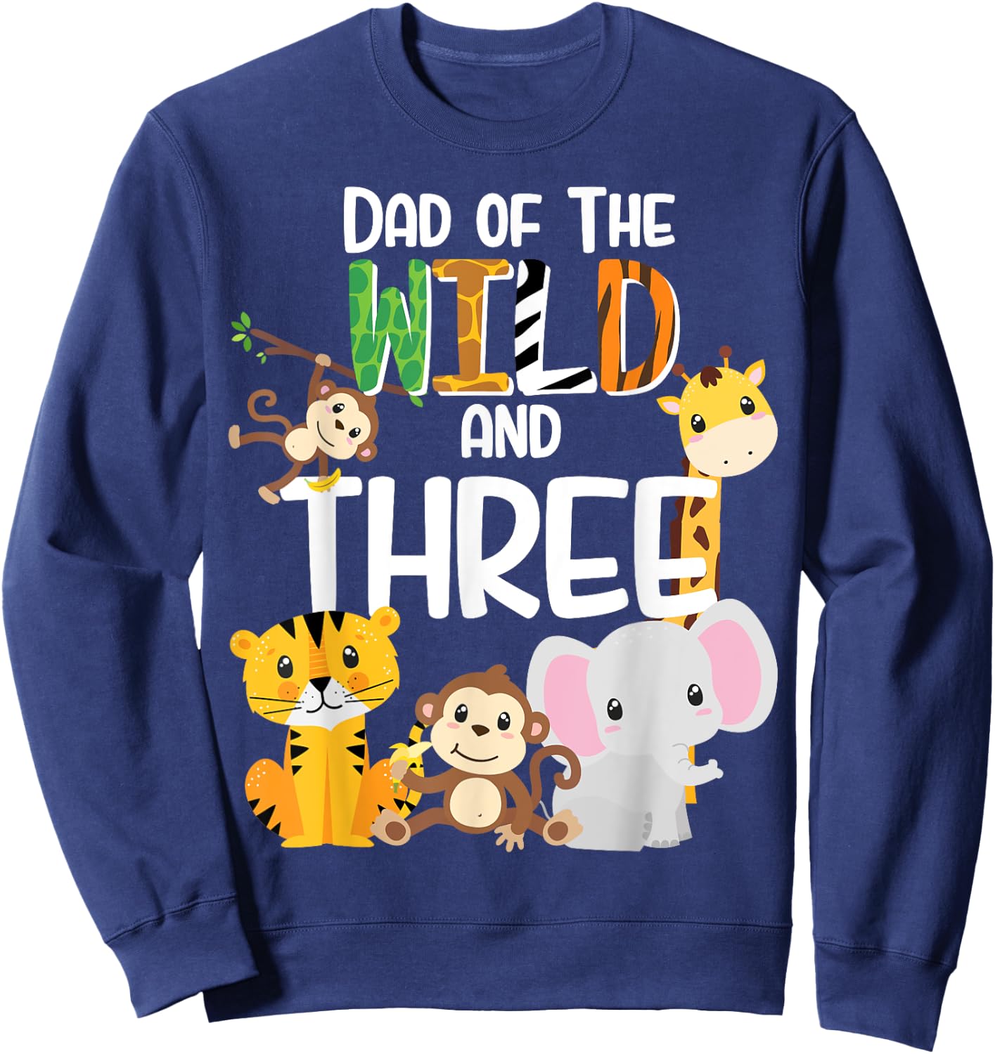 Dad of the Wild and Three Zoo Theme Birthday Safari Jungle Sweatshirt - Sweatshirt | Navy
