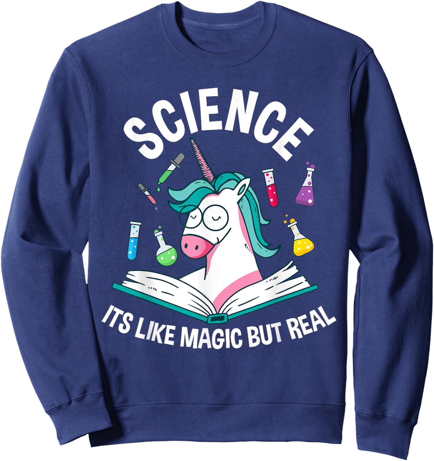 Funny Science Is Like Magic But Real Unicorn Funny Science Sweatshirt - Sweatshirt | Navy