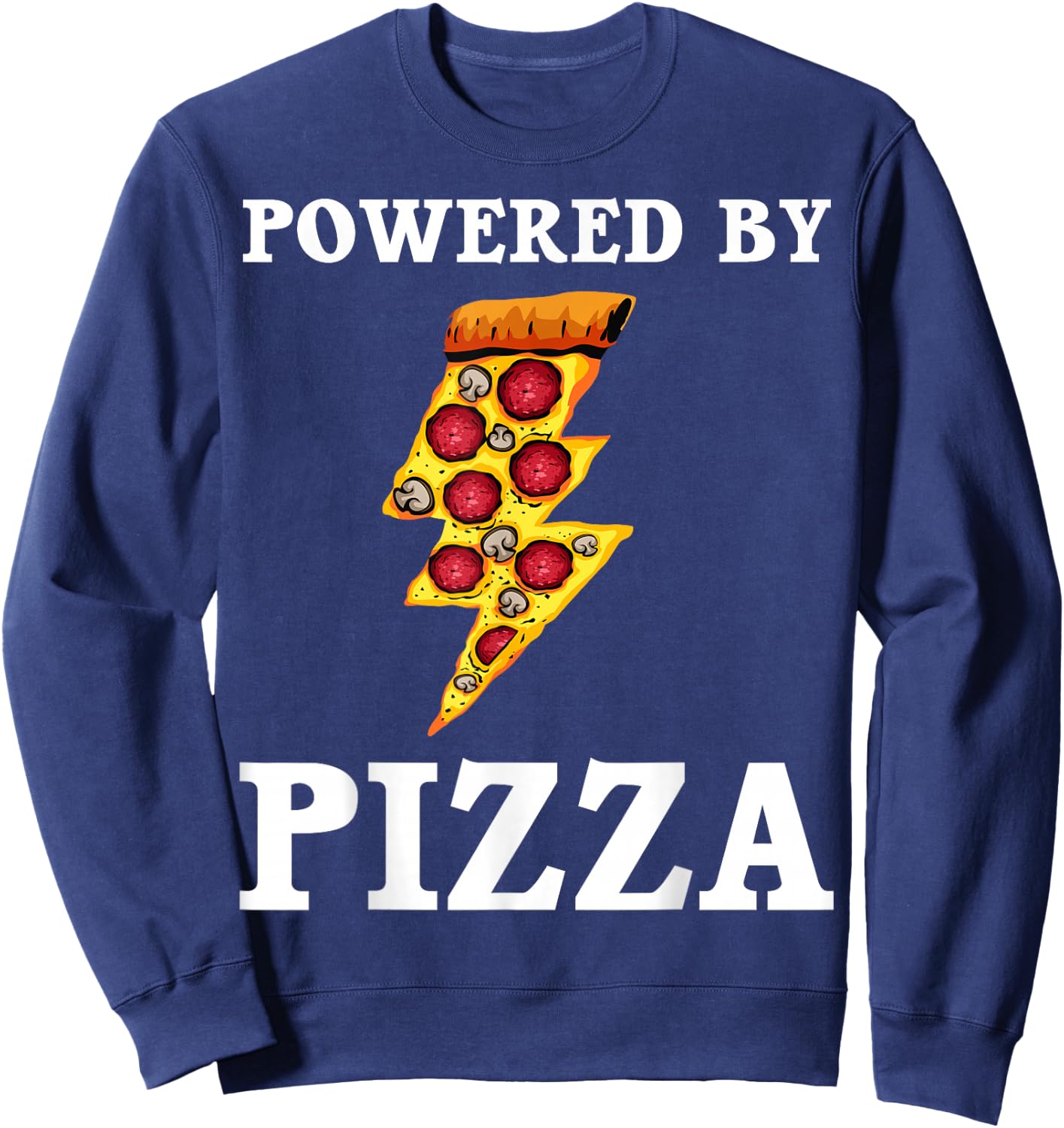 Funny Powered By Pizza Gift Kids Men Women Cool Pizza Lover Sweatshirt - Sweatshirt | Navy