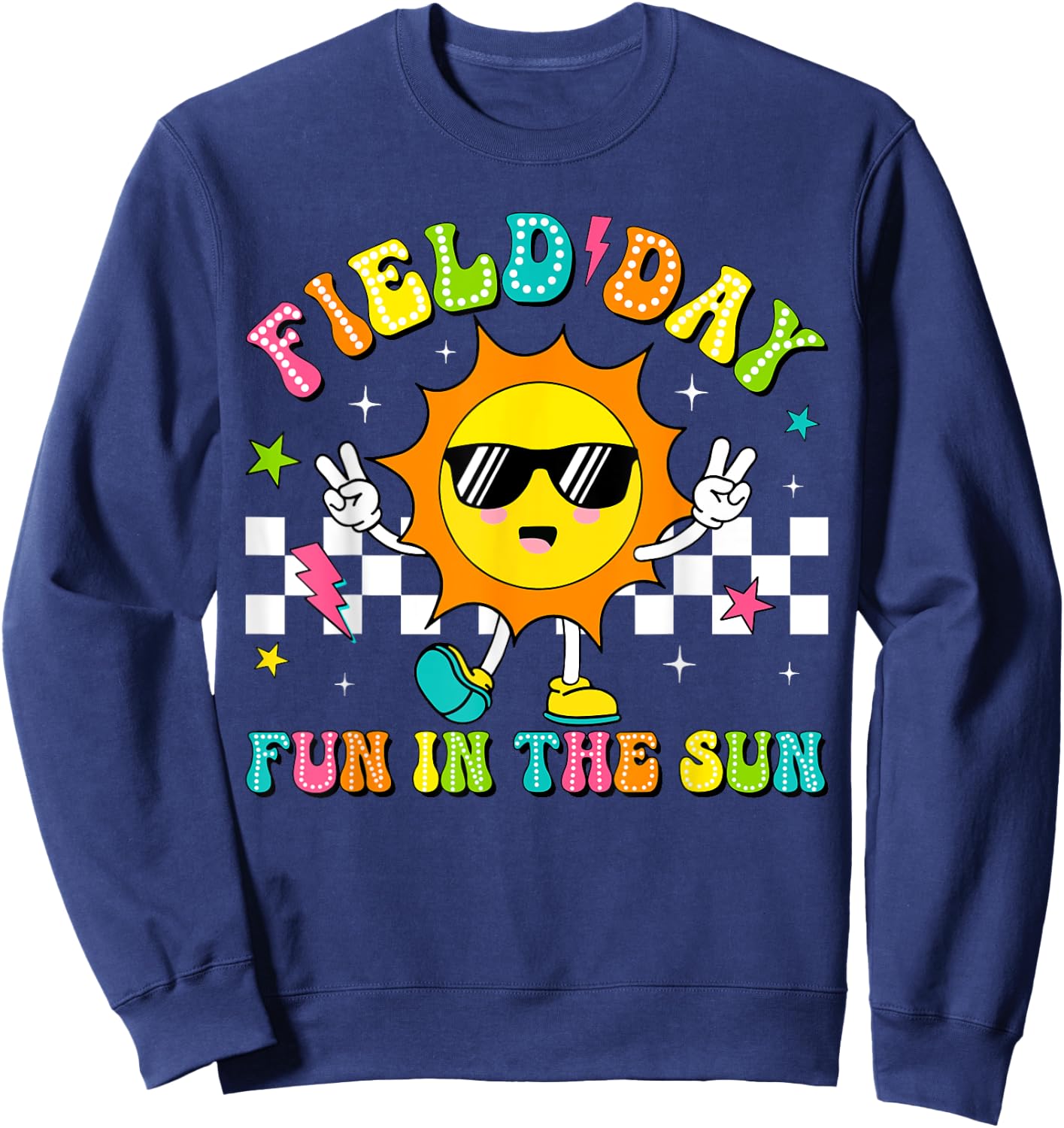 Field Day Fun In The Sun Let Games Begin 2024 Teachers Kids Sweatshirt - Sweatshirt | Navy