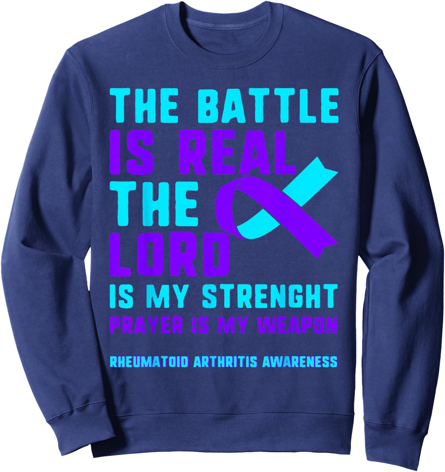 Rheumatoid Arthritis Real Battle Prayer RA Disease Warrior Sweatshirt - Sweatshirt | Navy