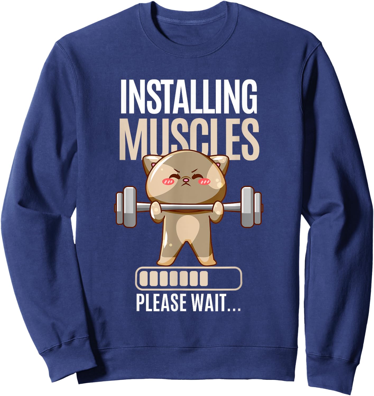 Installing Muscles Please Wait | Gym | Fitness | Funny Sweatshirt - Sweatshirt | Navy
