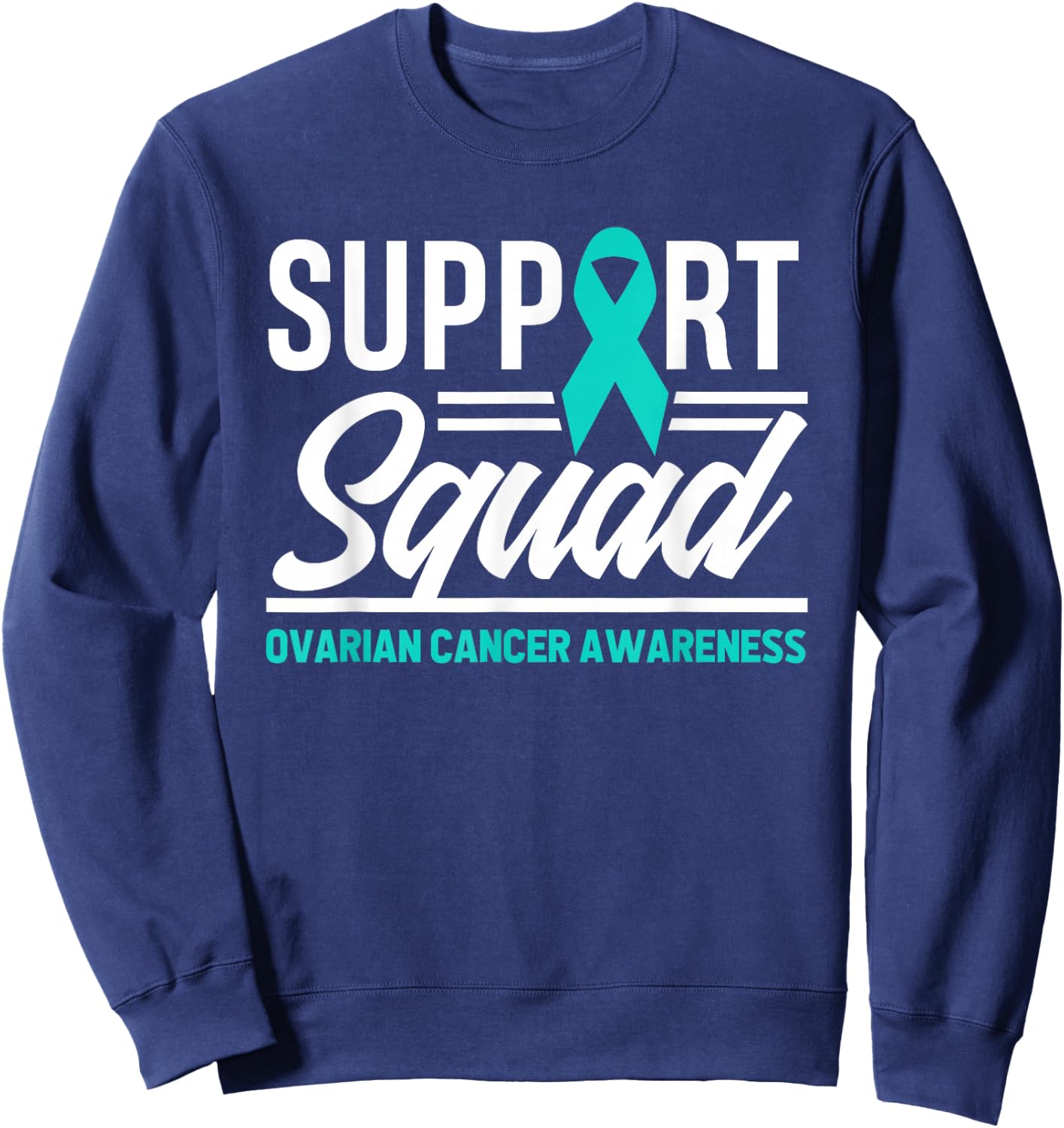 Cancer Warrior Support Squad Ovarian Cancer Awareness Sweatshirt - Sweatshirt | Navy