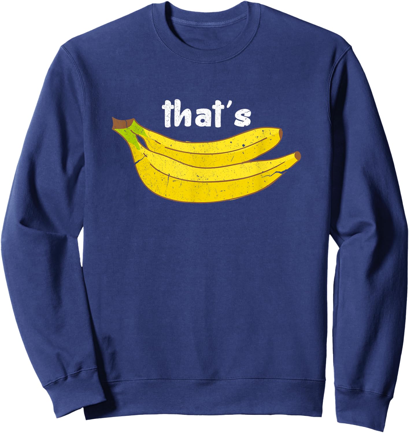 That's Bananas Funny Fruit Food Pun Foodie Monkey Lover Sweatshirt - Sweatshirt | Navy