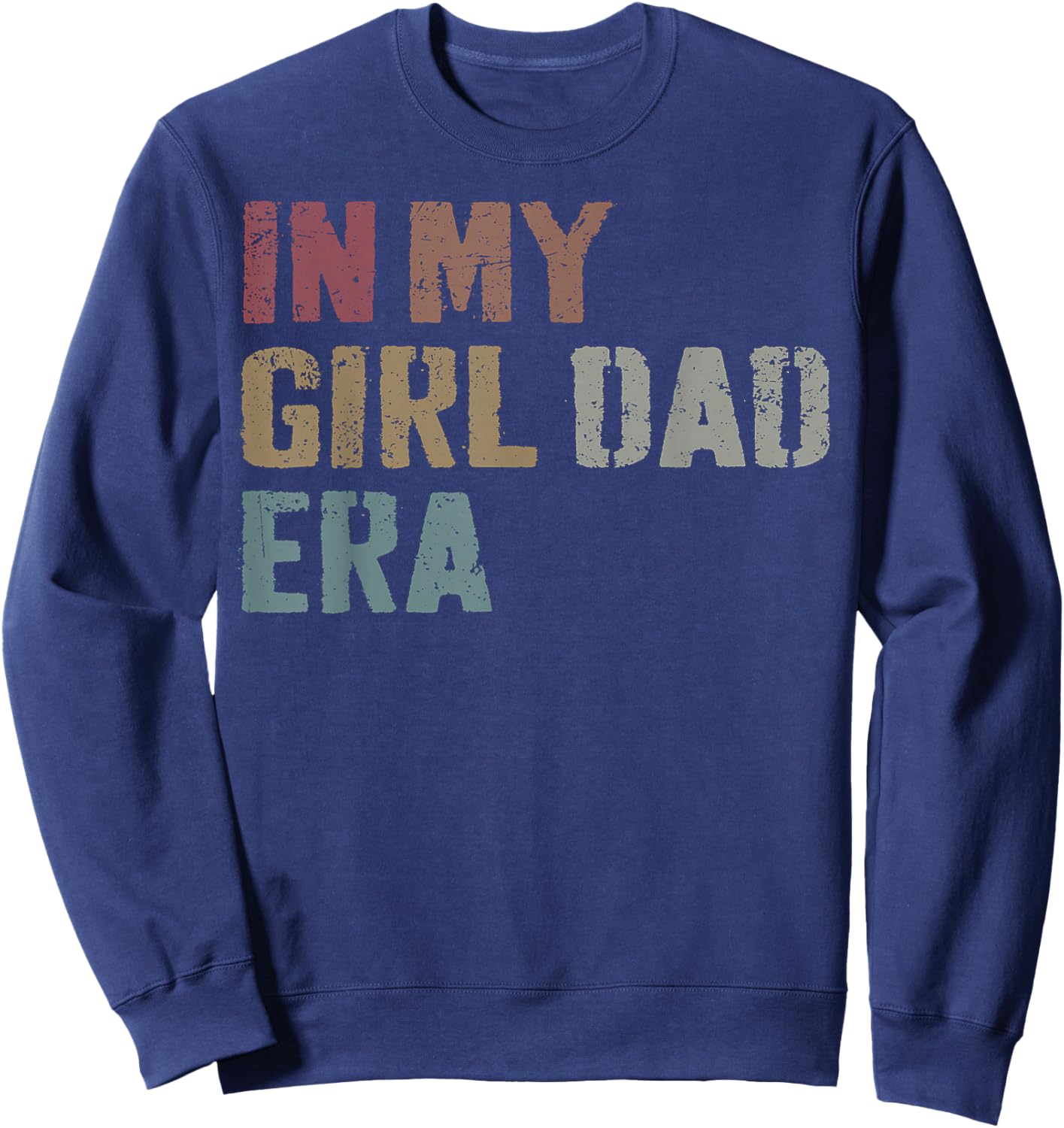 Funny In My Dad Daughter Era Fathers Day Men Gifts Sweatshirt - Sweatshirt | Navy