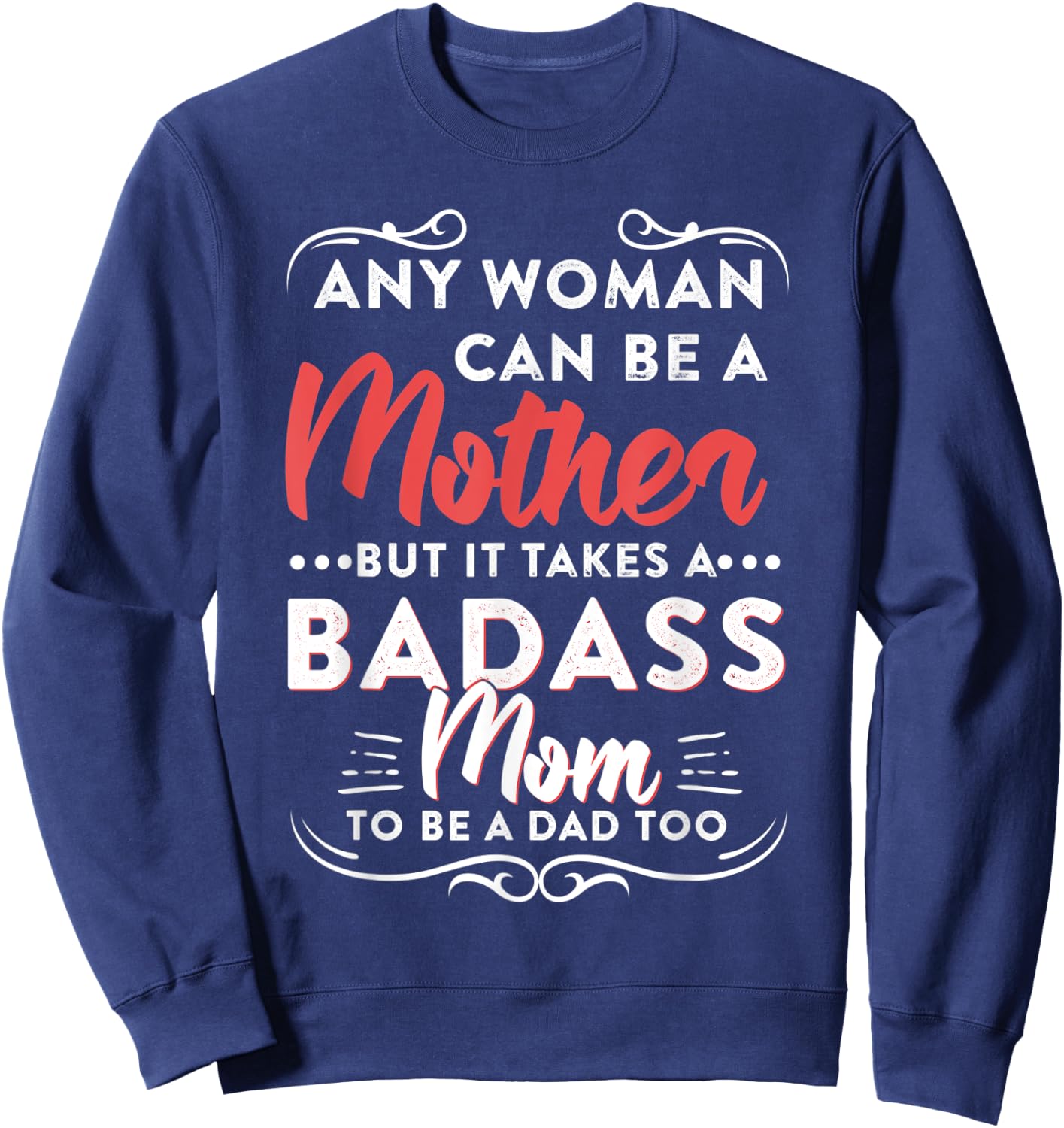 Funny Happy Father's Day To The Best Single Mom Sweatshirt - Sweatshirt | Navy