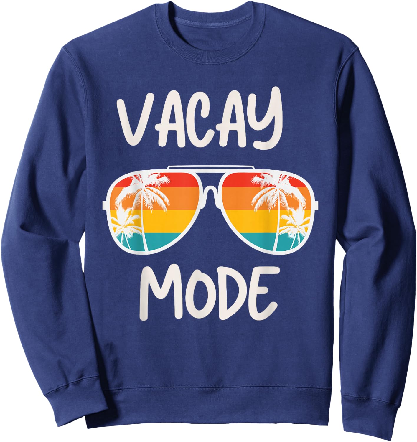 Vacation Summer Sunglasses and Palm Trees Vacay Mode Ocean Sweatshirt - Sweatshirt | Navy