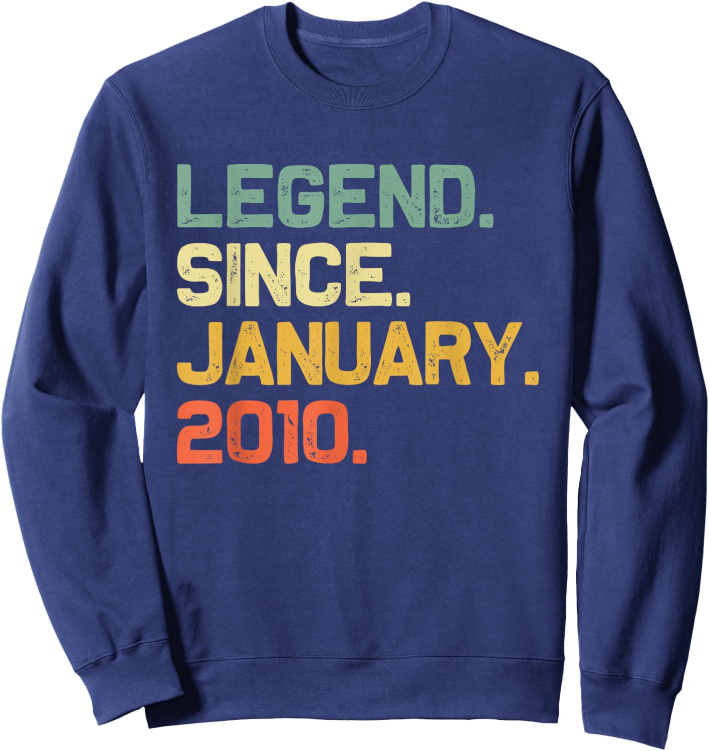 Legend Since January 2010 11th Birthday Gift 11 Years Old Sweatshirt - Sweatshirt | Navy