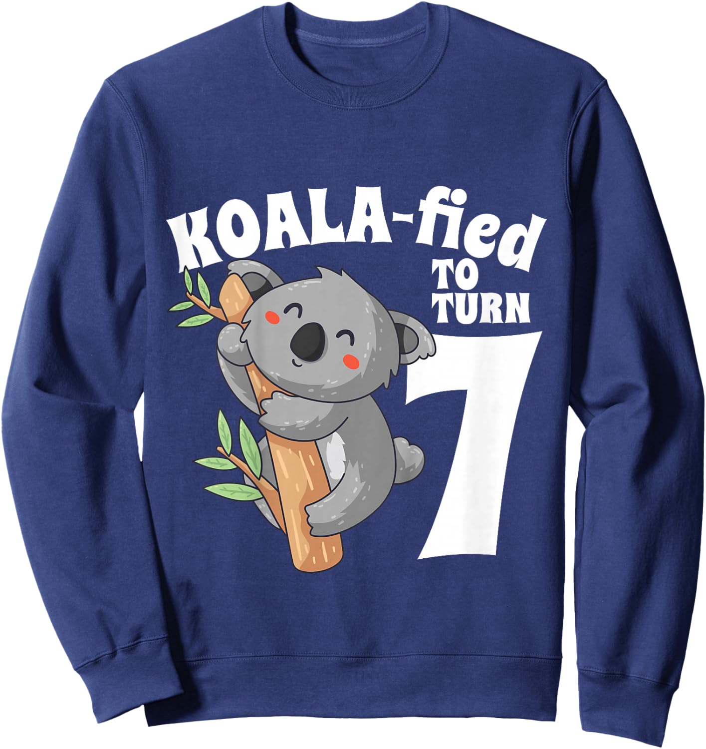 7 Year Old Koala Birthday Koalafied Girl Cute 7th Girls Gift Sweatshirt - Sweatshirt | Navy