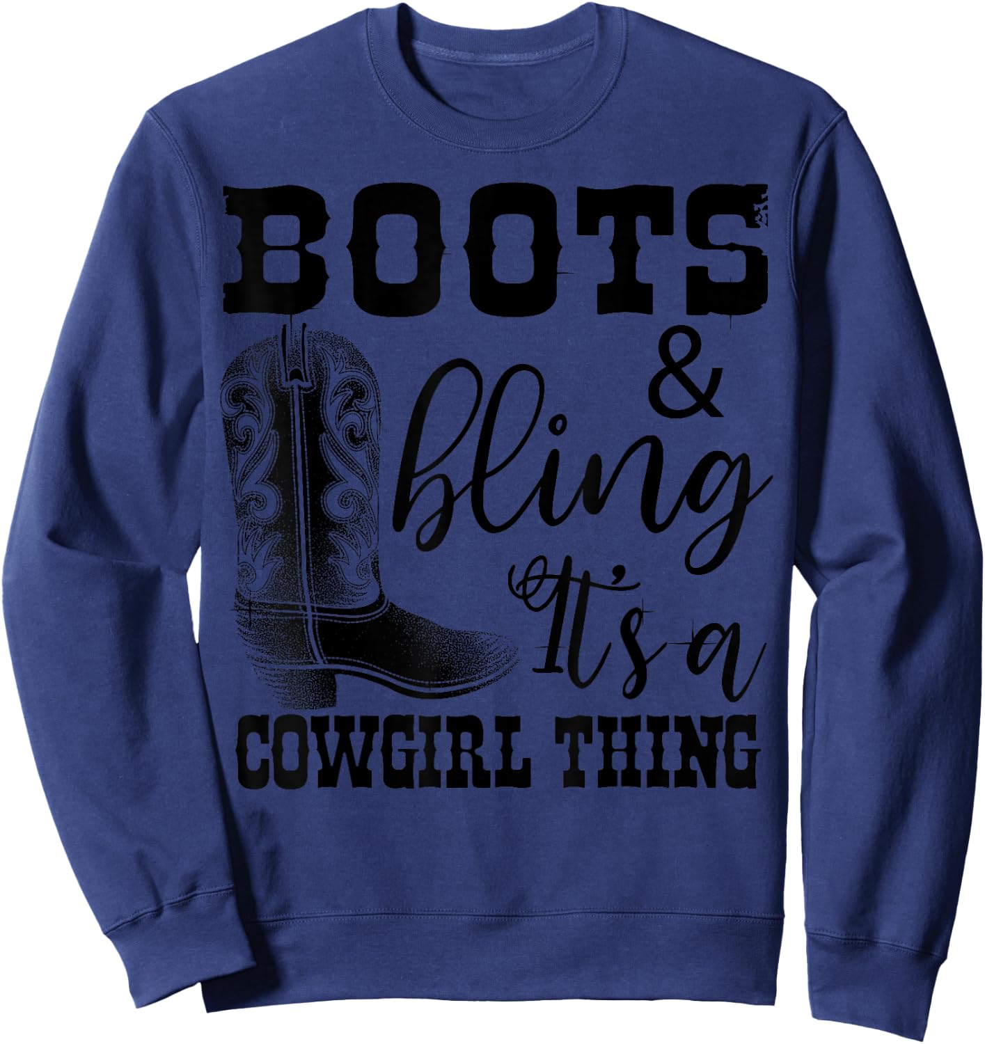Funny Cowgirl Boots Bling Women Gift Cute Love Country Life Sweatshirt - Sweatshirt | Navy