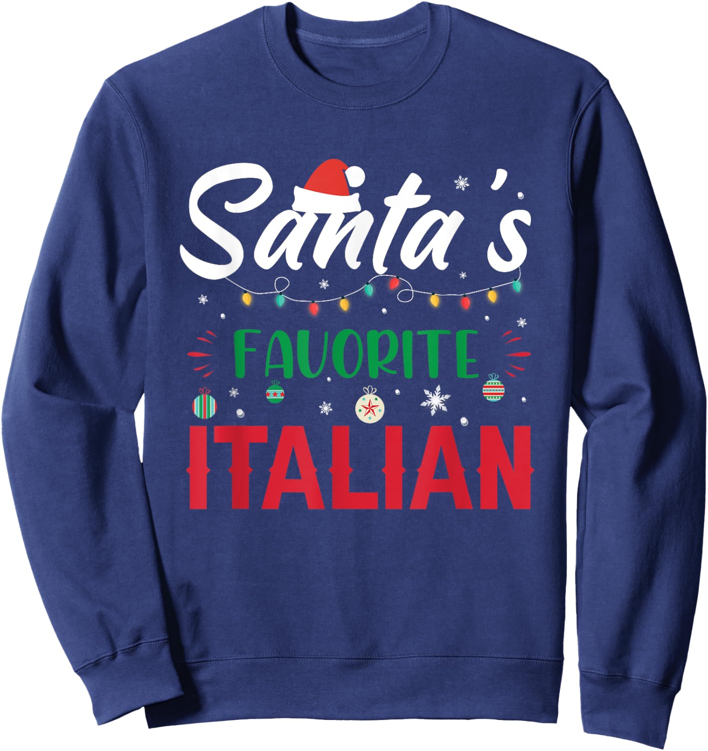 Santa's Favorite Italian Clothing Holiday Gifts Christmas Sweatshirt - Sweatshirt | Navy
